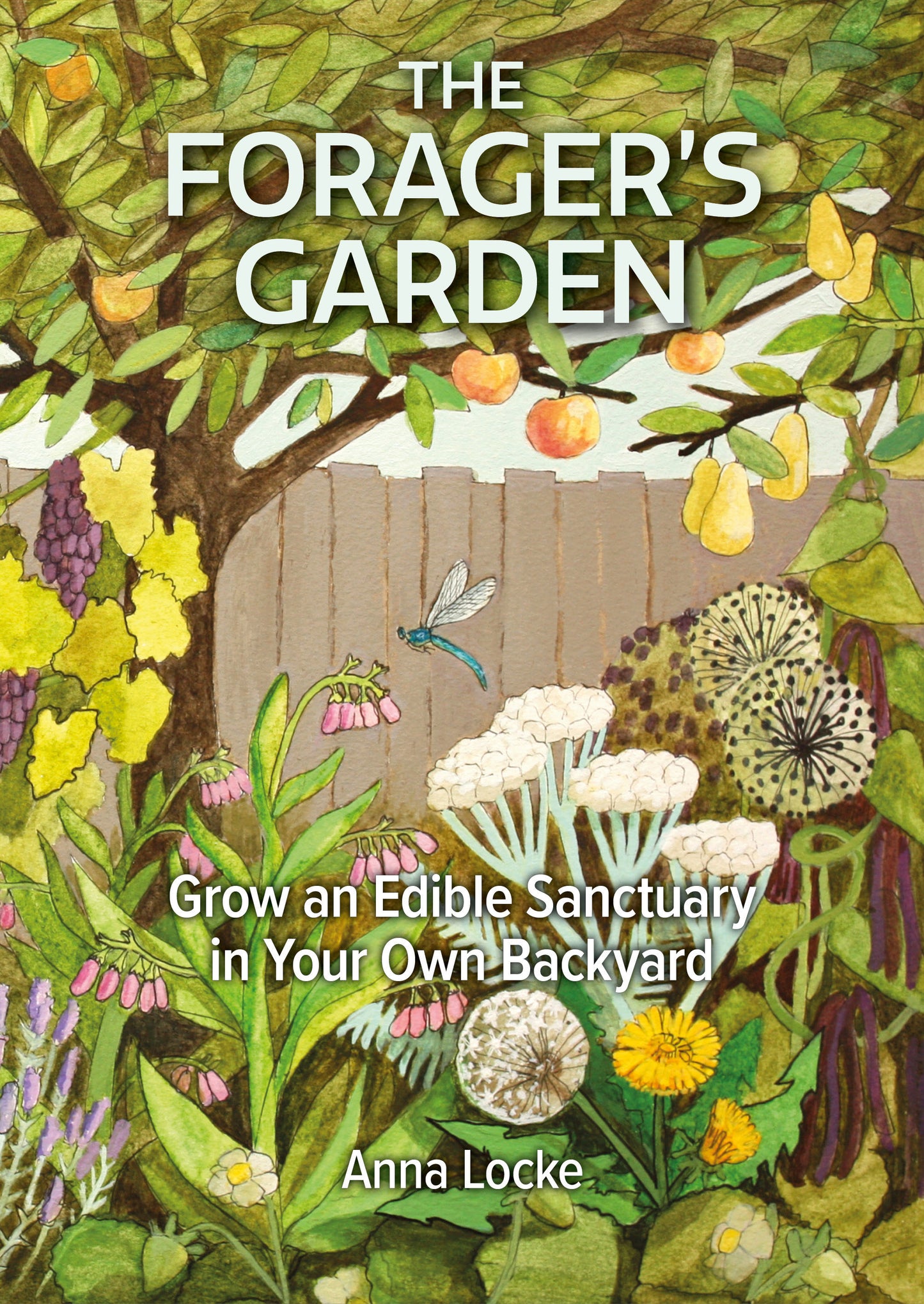 The Forager's Garden - Grow an Edible Sanctuary in Your Own Backyard