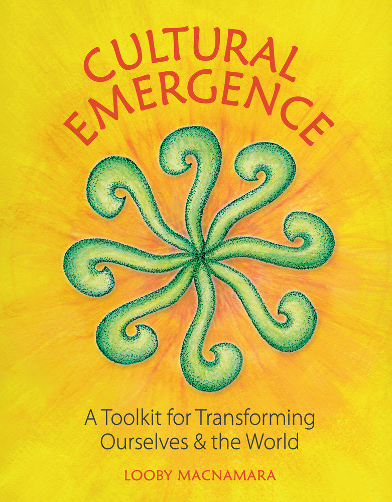 Cultural Emergence - A Toolkit for Transforming Ourselves and the World
