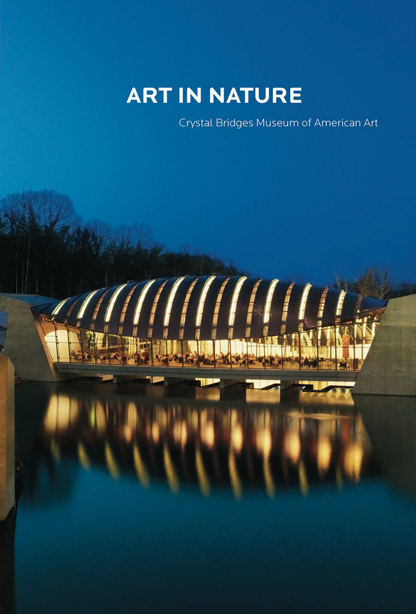 Art in Nature - Crystal Bridges Museum of American Art