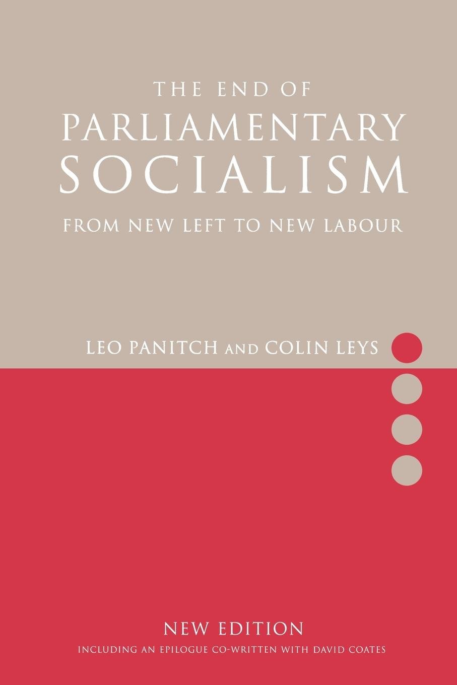 The End of Parliamentary Socialism - From New Left to New Labour