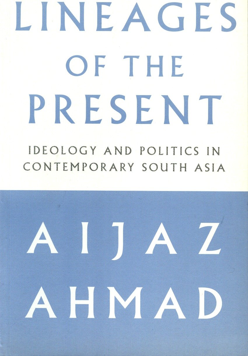 Lineages of the Present - Ideology and Politics in Contemporary South Asia