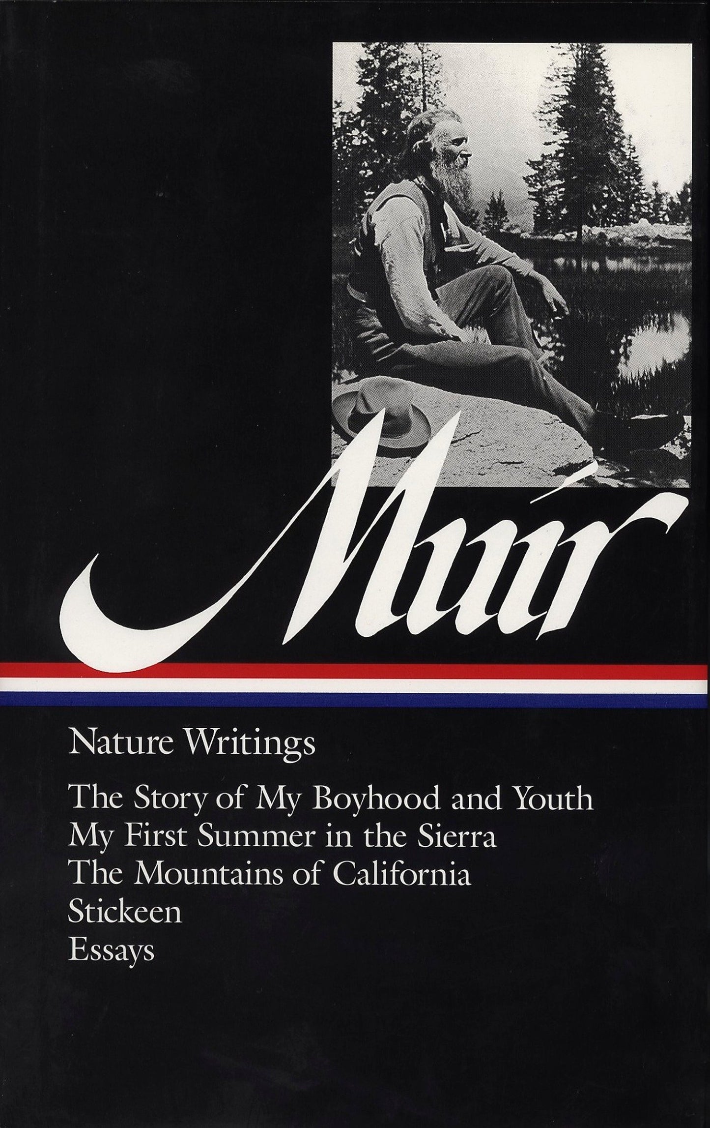 John Muir: Nature Writings (LOA #92) - The Story of My Boyhood and Youth / My First Summer in the Sierra / The Mountains of California / Stickeen / essays