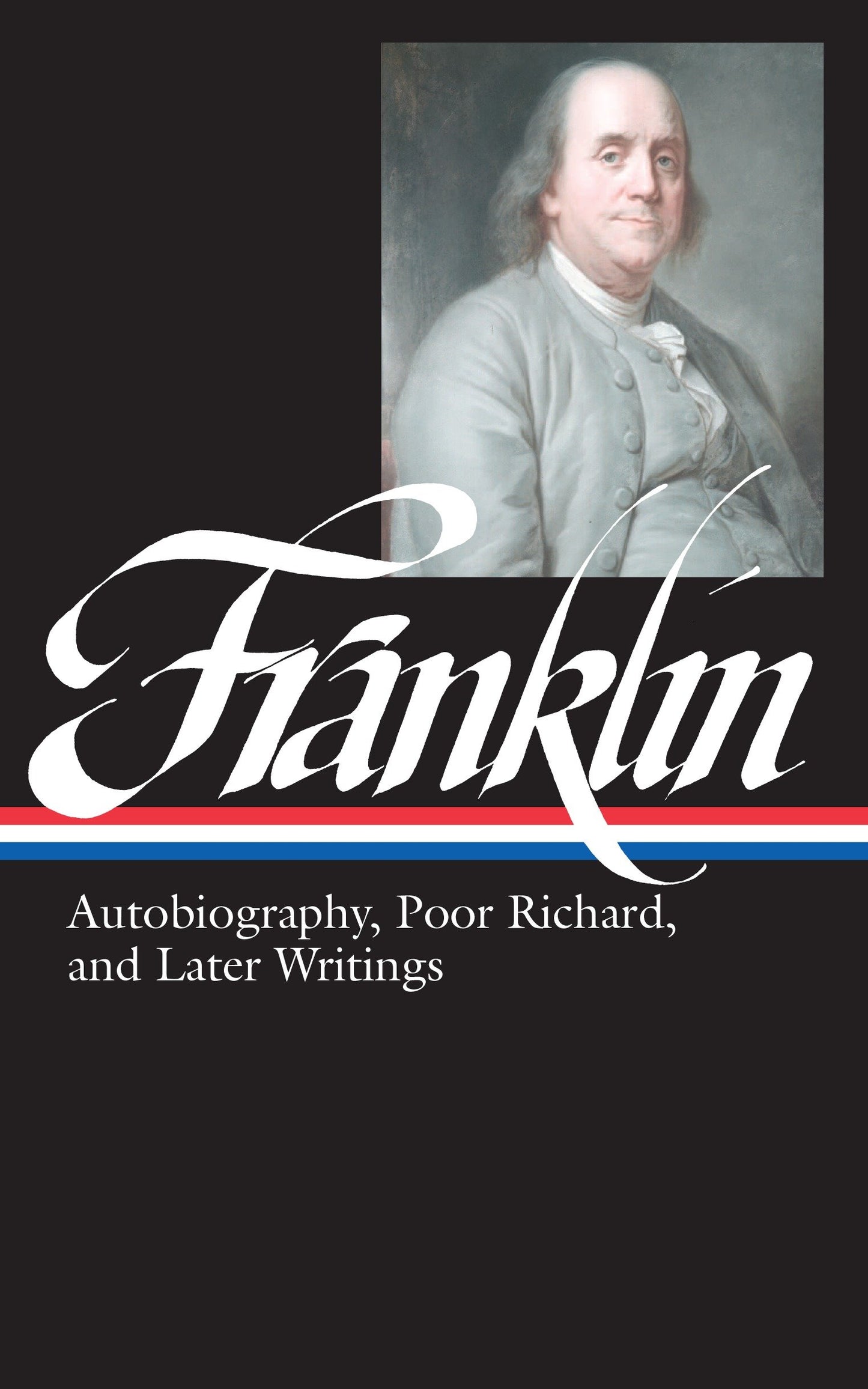 Benjamin Franklin: Autobiography, Poor Richard, and Later Writings (LOA #37b) (Library of America Benjamin Franklin Edition) (Book:2)