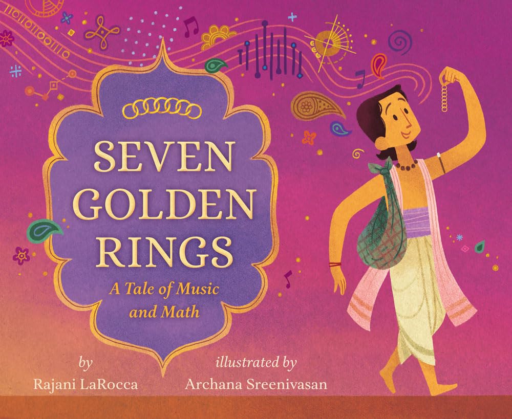 Seven Golden Rings: A Tale of Music and Math by Rajani LaRocca, Archana Sreenivasan