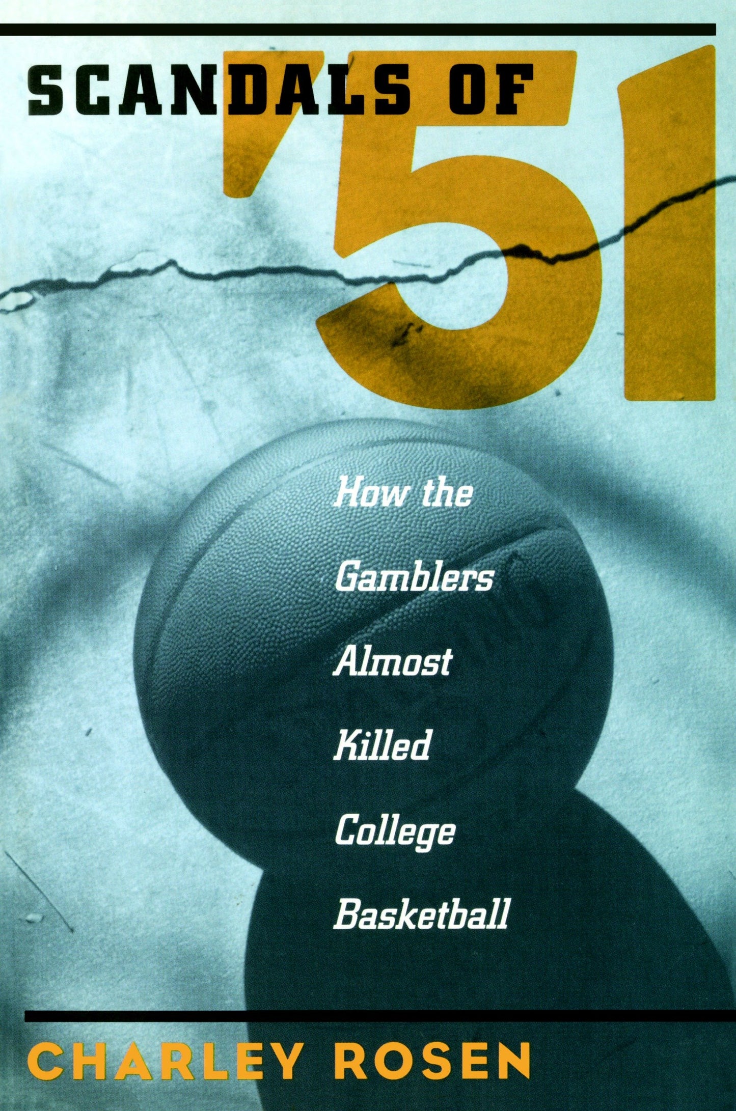 The Scandals of '51 - How the Gamblers Almost Killed College Basketball