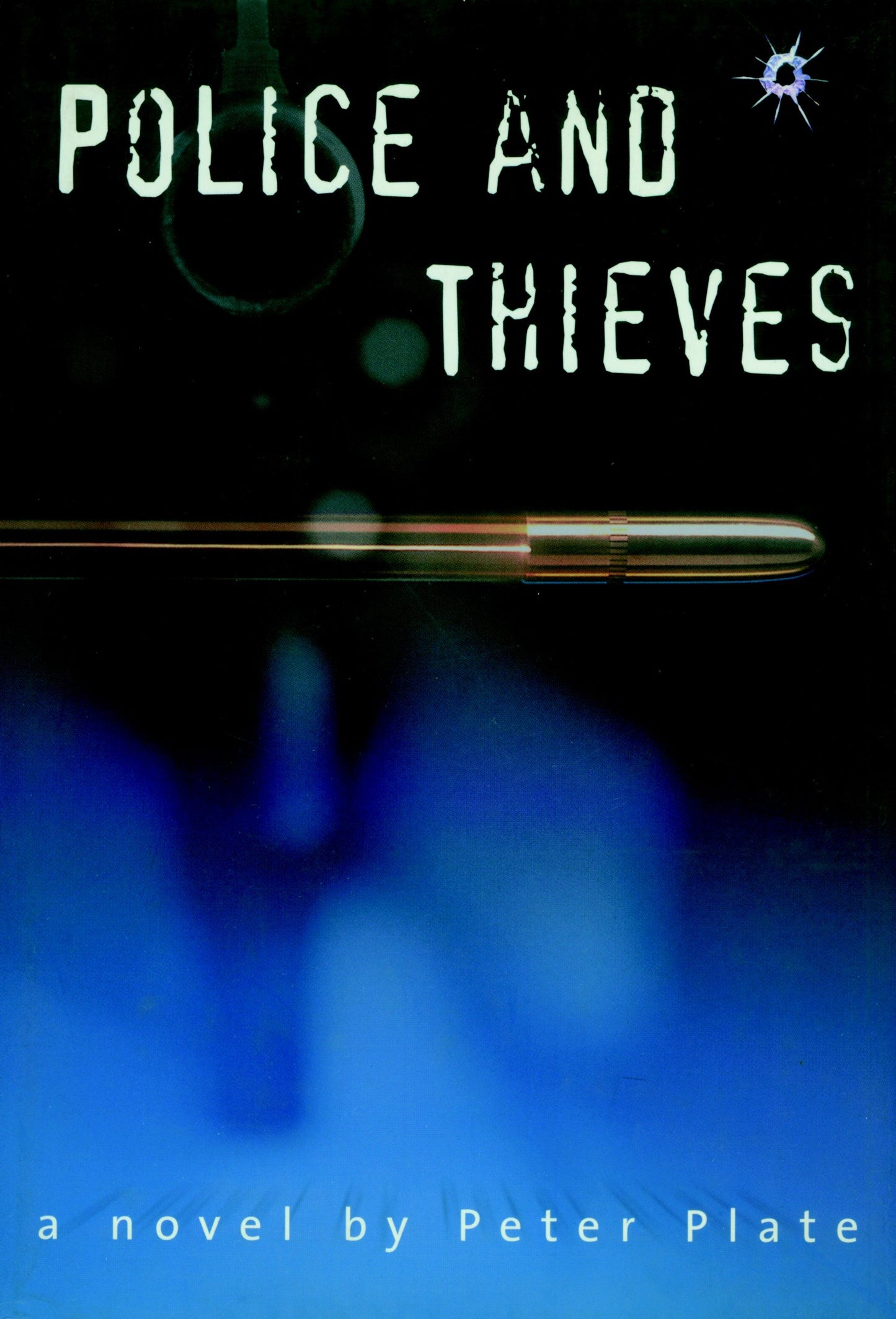 Police and Thieves - A Novel