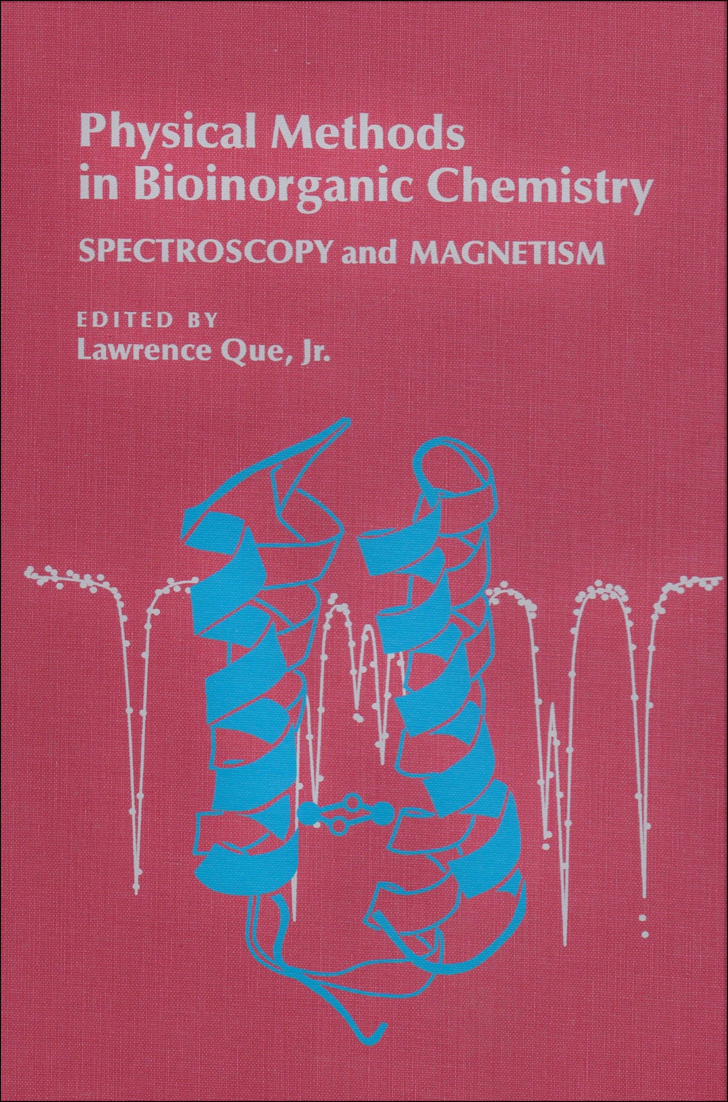 Physical Methods in Bioinorganic Chemistry - Spectroscopy and Magnetism