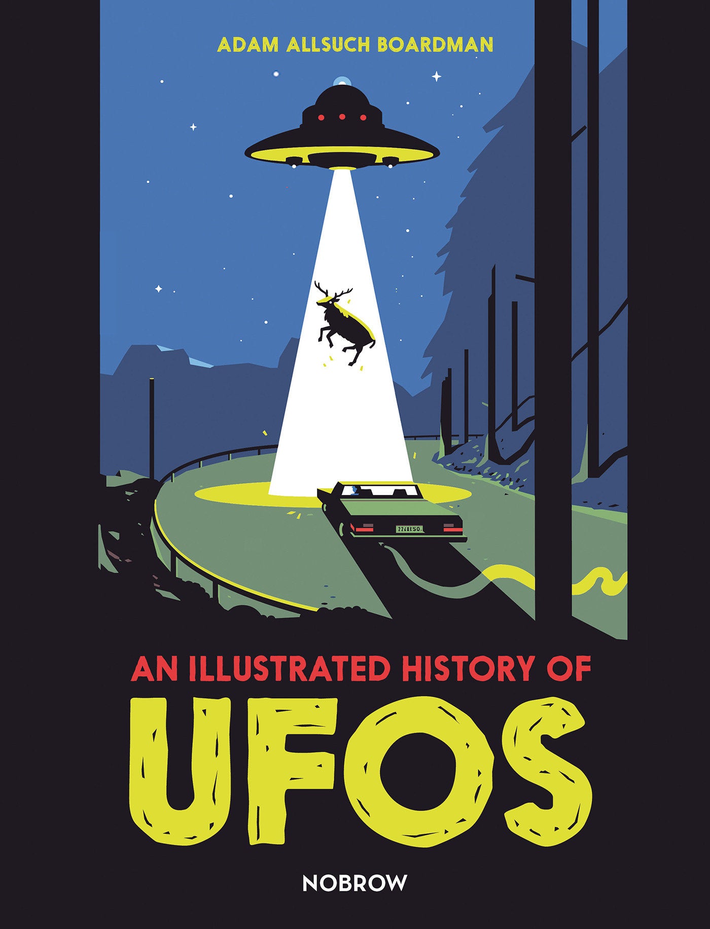 An Illustrated History of UFOs (An Illustrated History of)