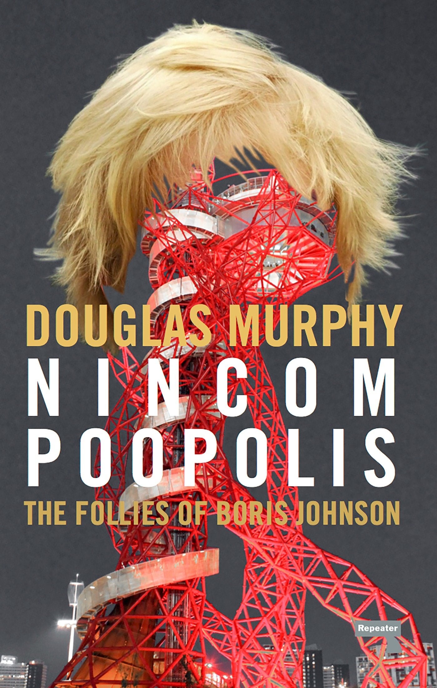 Nincompoopolis - The Follies of Boris Johnson