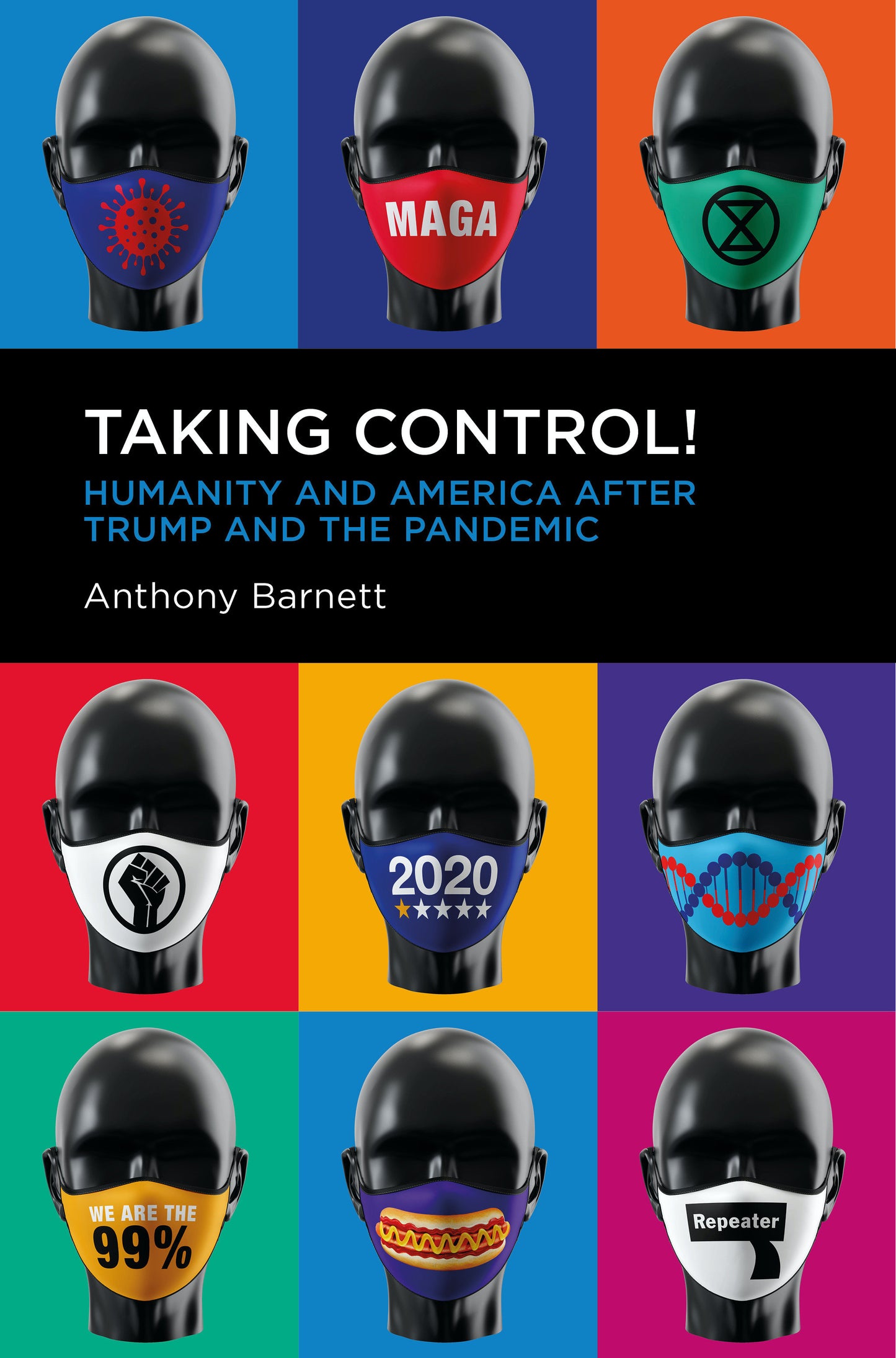 Taking Control! - Humanity and America after Trump and the Pandemic