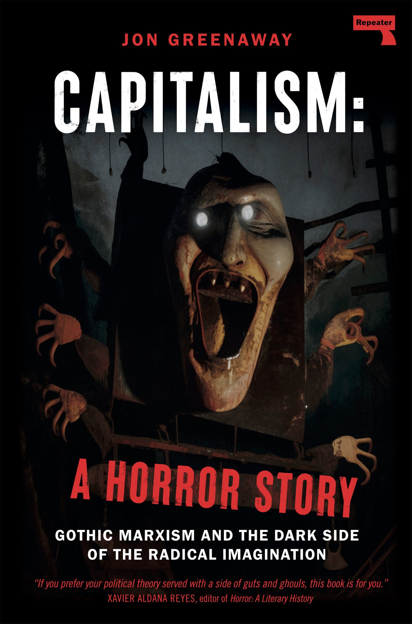 Capitalism: A Horror Story - Gothic Marxism and the Dark Side of the Radical Imagination