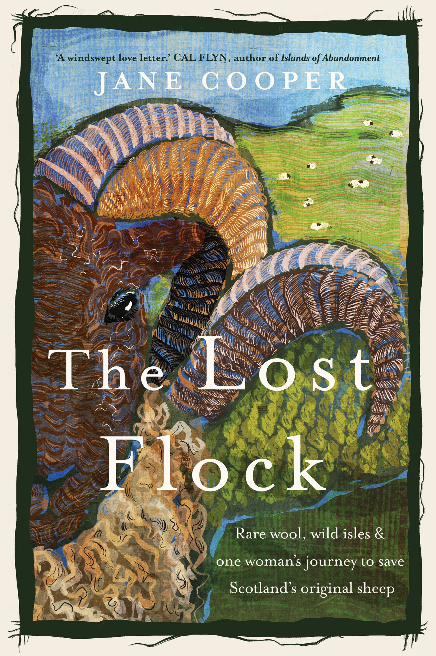 The Lost Flock - Rare Wool, Wild Isles and One Woman's Journey to Save Scotland's Original Sheep