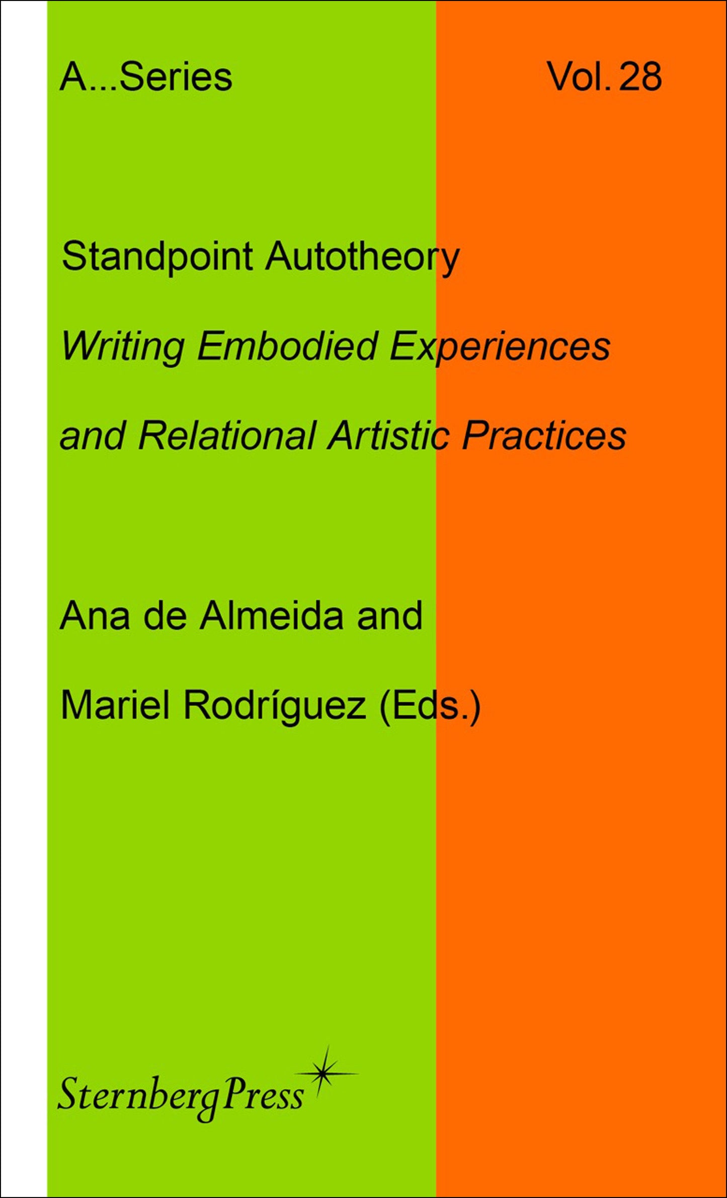Standpoint Autotheory - Writing Embodied Experiences and Relational Artistic Practice (Sternberg Press / Publication Series of the Academy of Fine Arts Vienna) (Book:28)