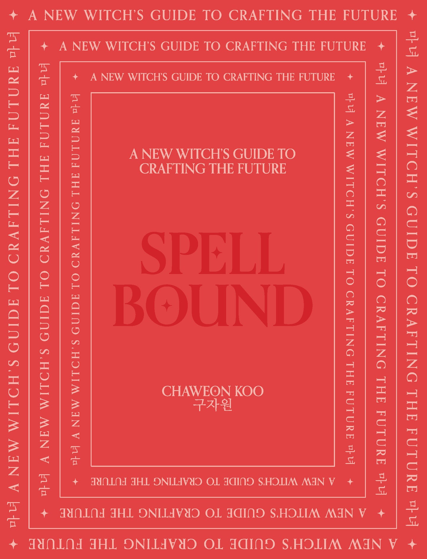 Spell Bound - A new witch's guide to crafting the future