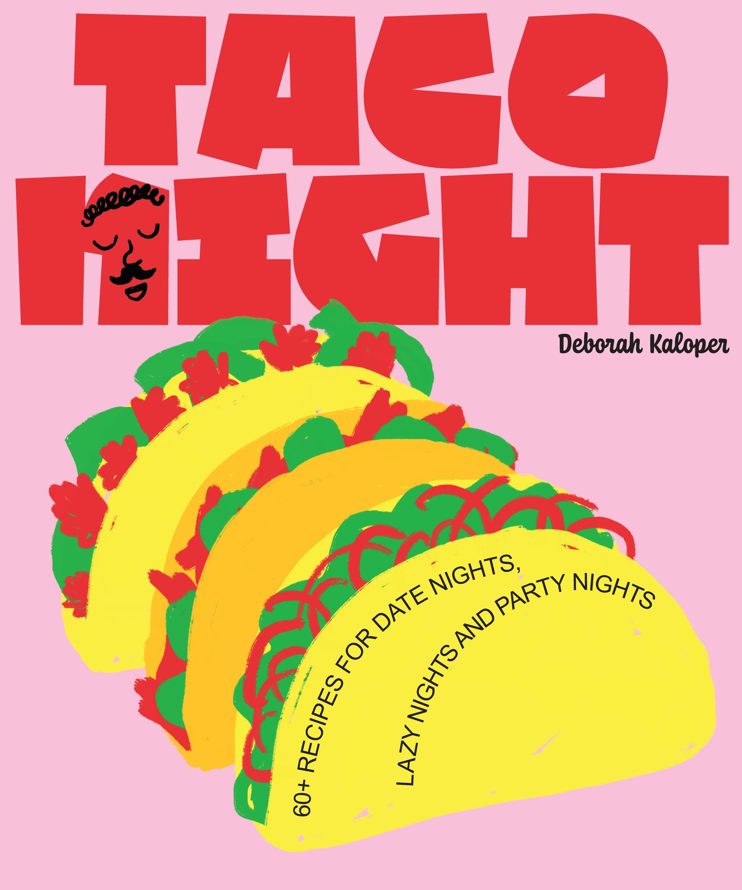 Taco Night - 60+ recipes for date nights, lazy nights and party nights (NIGHT IN)