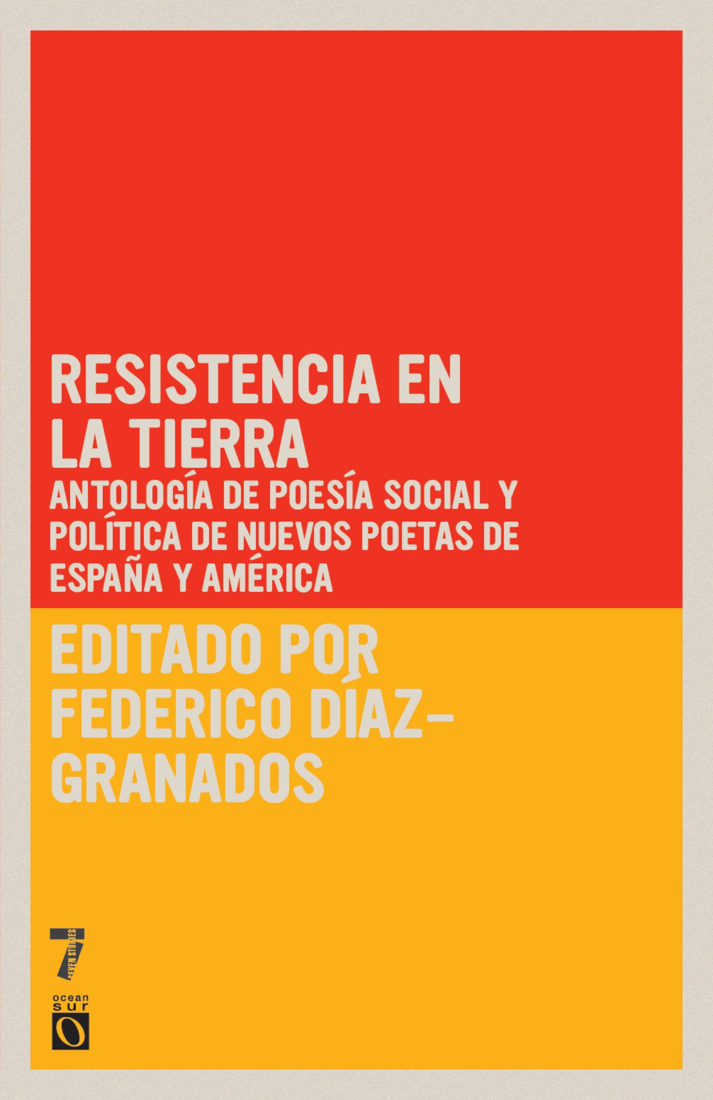 Resistencia en la tierra - Antolog�a de poes�a social y pol�tica de nuevos poetas de Espa�a y Am�rica