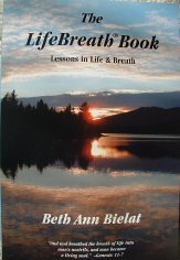 "The LifeBreath Book" ("The LifeBreath Book Lessons in Life & Breath") by Beth Ann Bielat