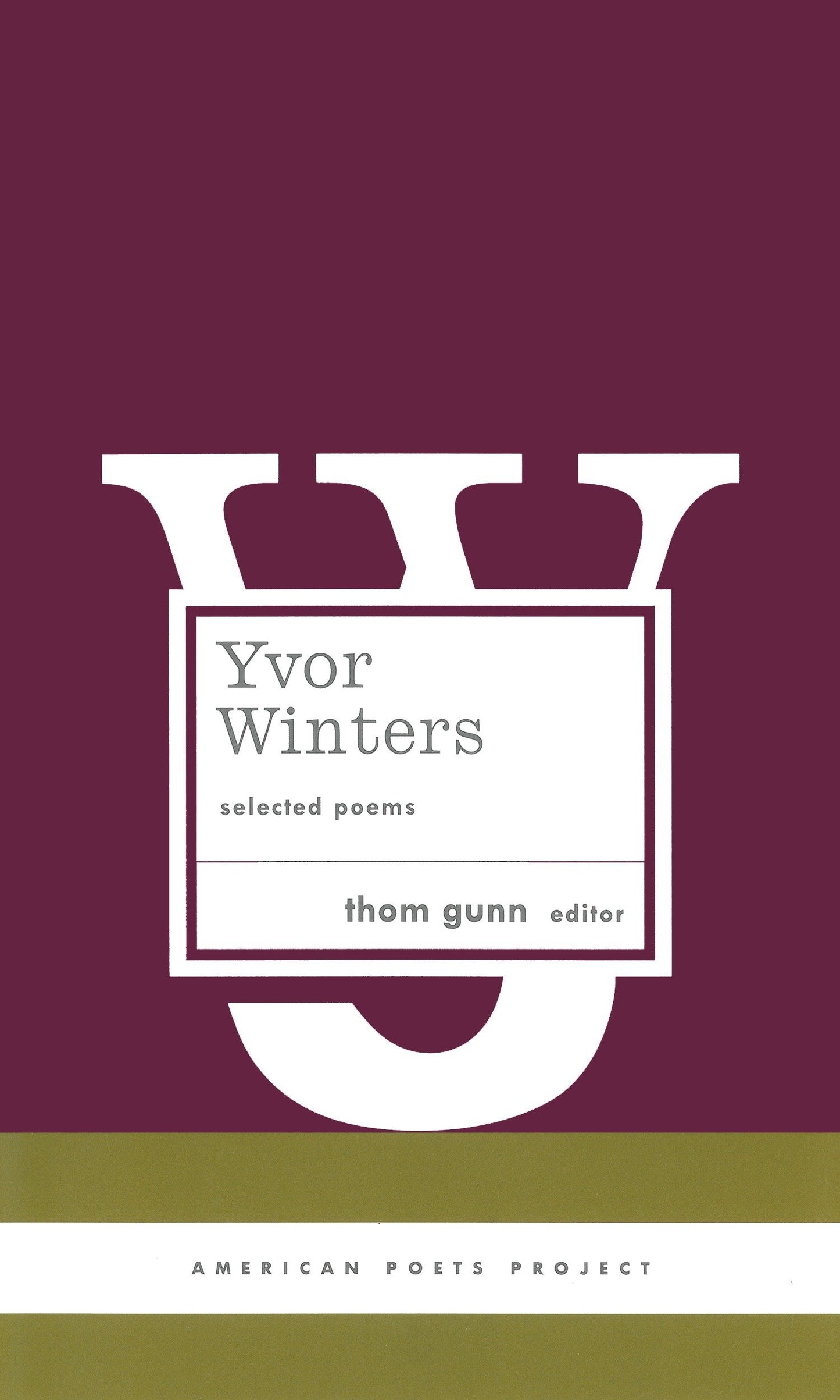 Yvor Winters: Selected Poems - (American Poets Project #6) (American Poets Project) (Book:6)