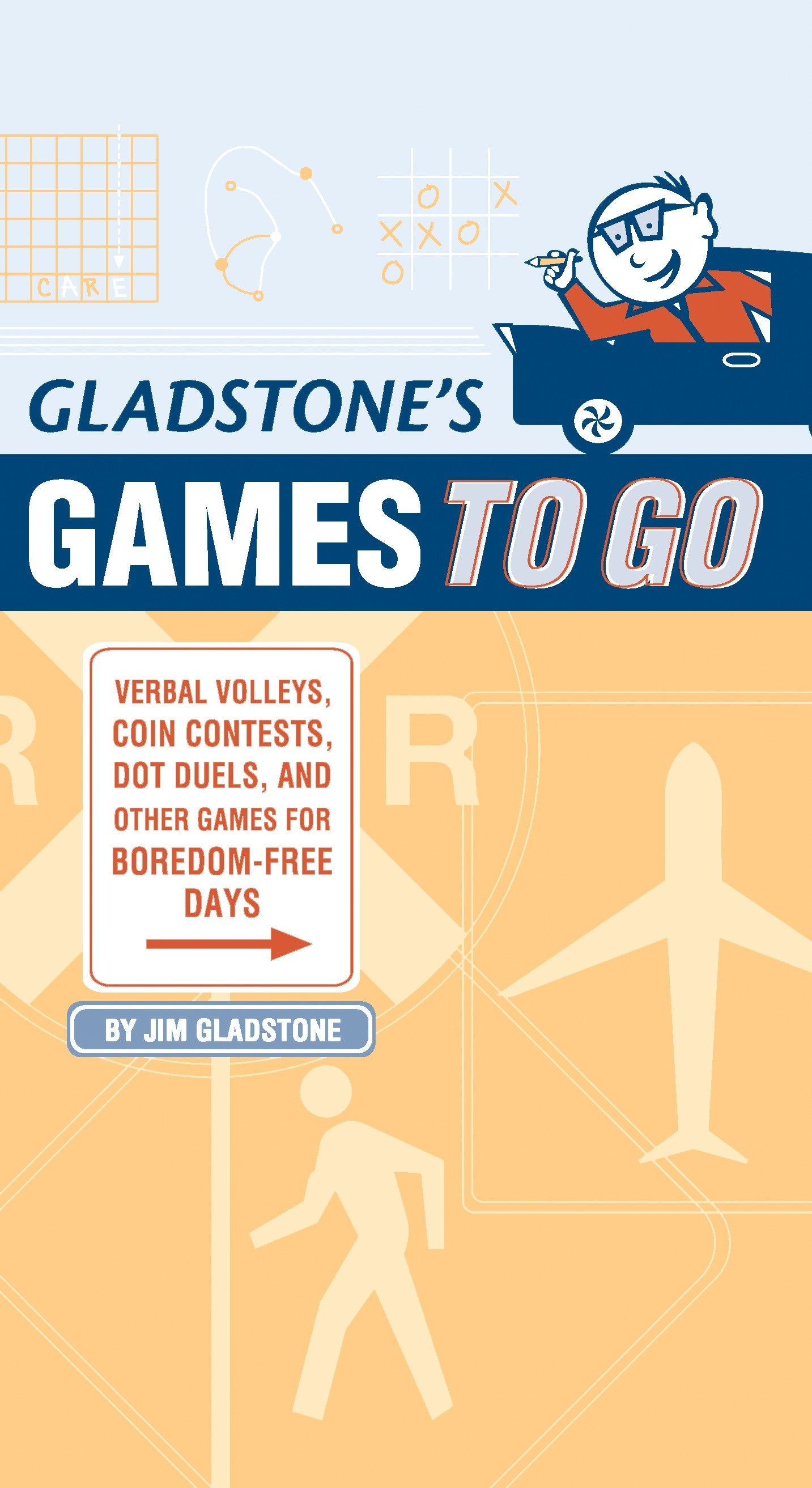 Gladstone's Games to Go - Verbal Volleys, Coin Contests, Dot Deuls, and Other Games for Boredom-Free Days