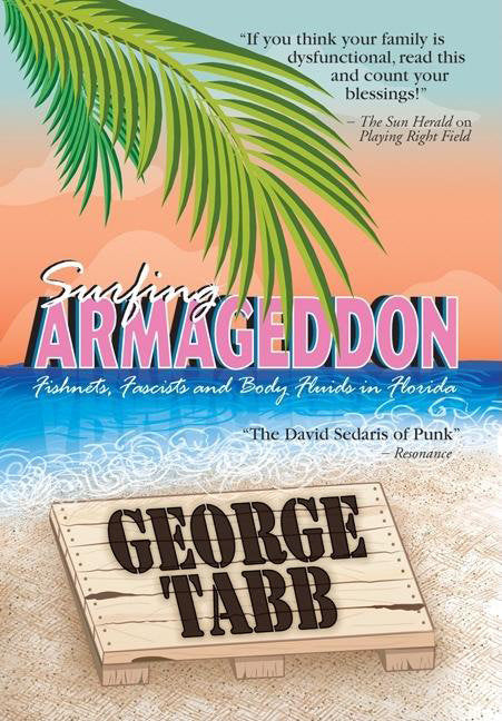 Surfing Armageddon - Fishnets, Fascists, and Body Fluids in Florida