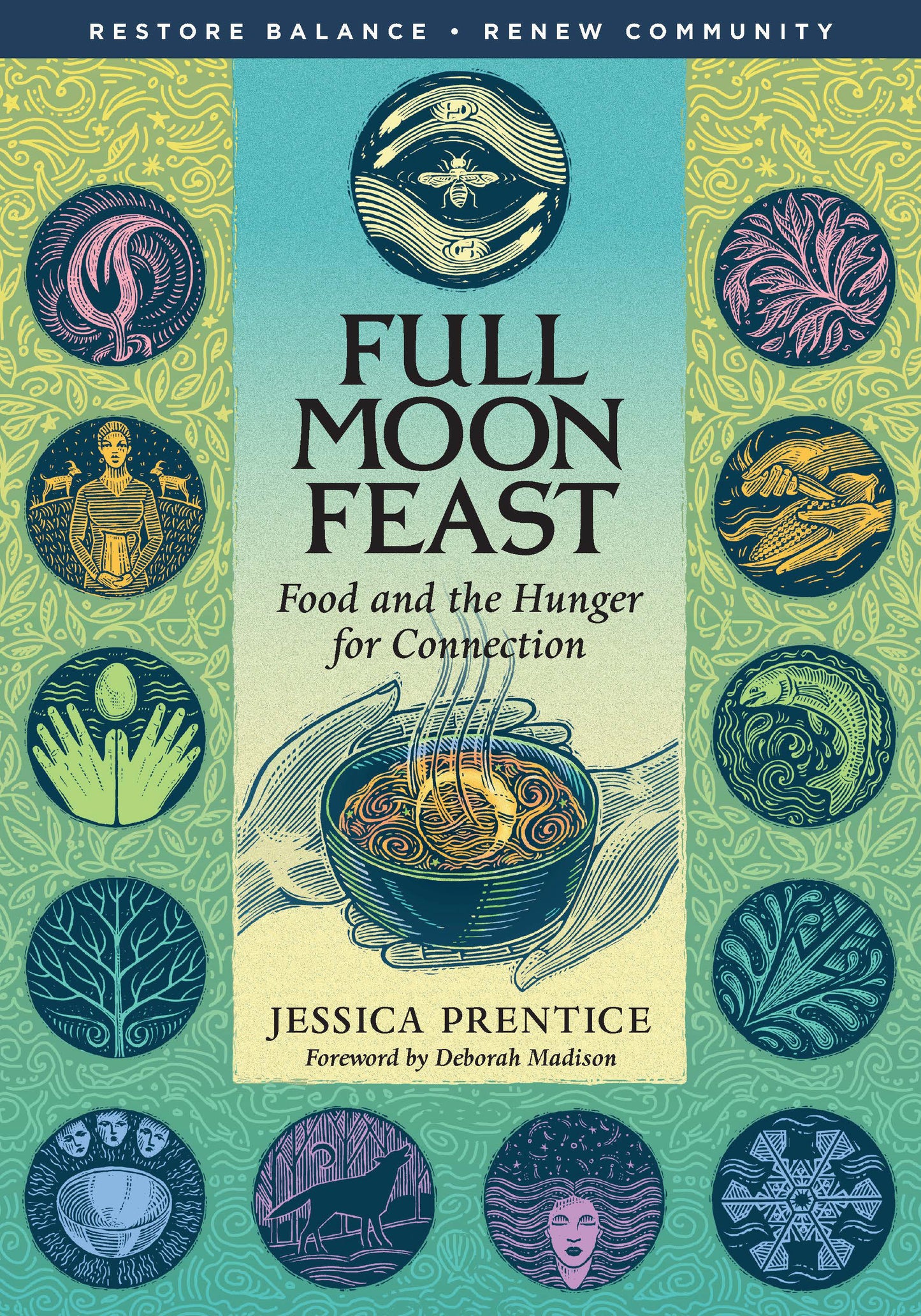 Full Moon Feast - Food and the Hunger for Connection