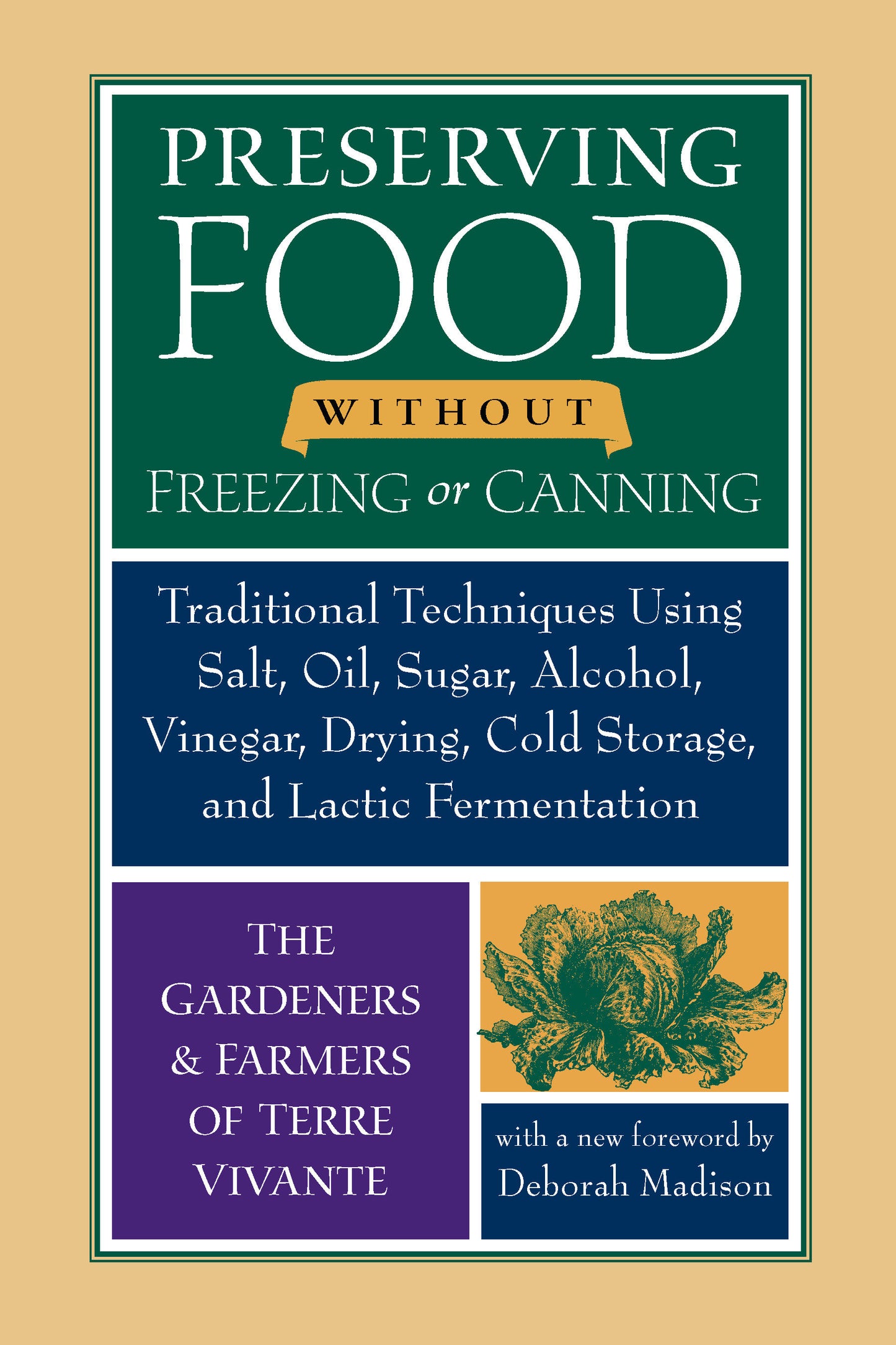 Preserving Food without Freezing or Canning - Traditional Techniques Using Salt, Oil, Sugar, Alcohol, Vinegar, Drying, Cold Storage, and Lactic Fermentation