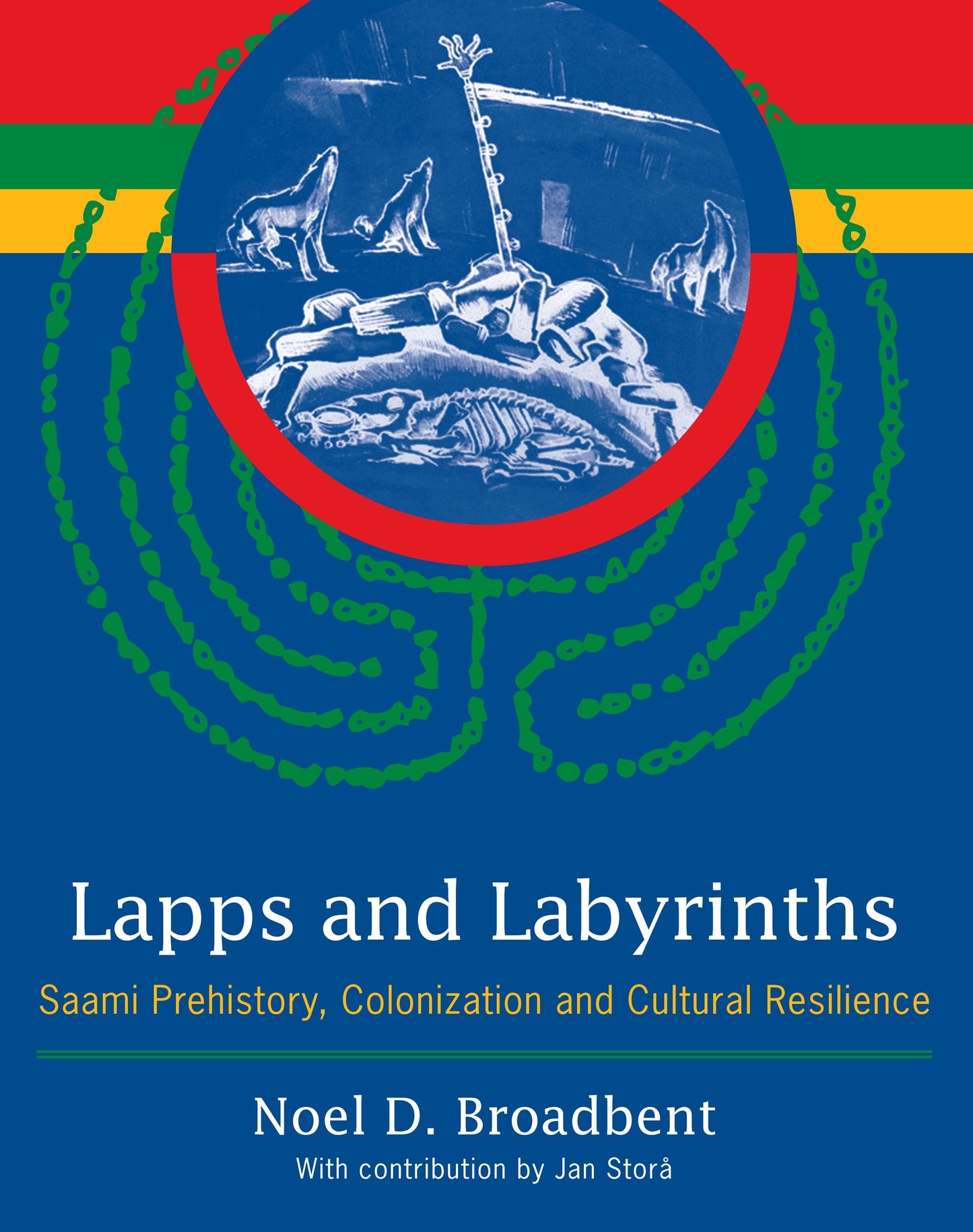 Lapps and Labyrinths - Saami Prehistory, Colonization, and Cultural Resilience