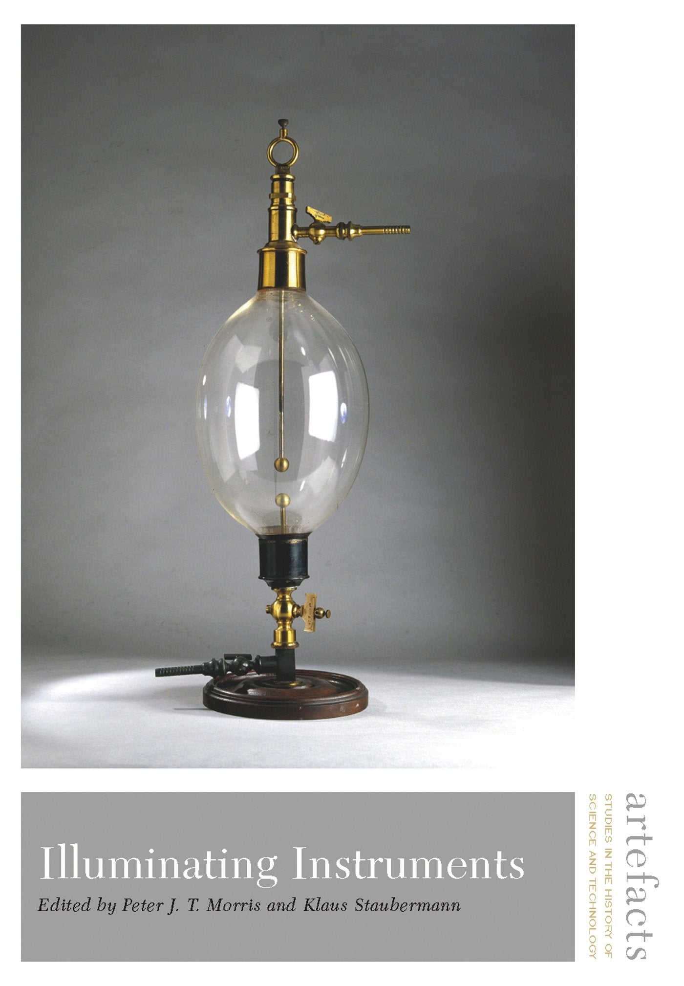 Illuminating Instruments (Artefacts: Studies in the History of Science and Technology)