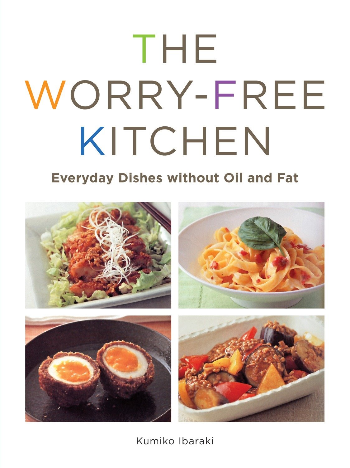The Worry-Free Kitchen - Everyday Dishes without Oil and Fat (Worry-Free) (Book:2)