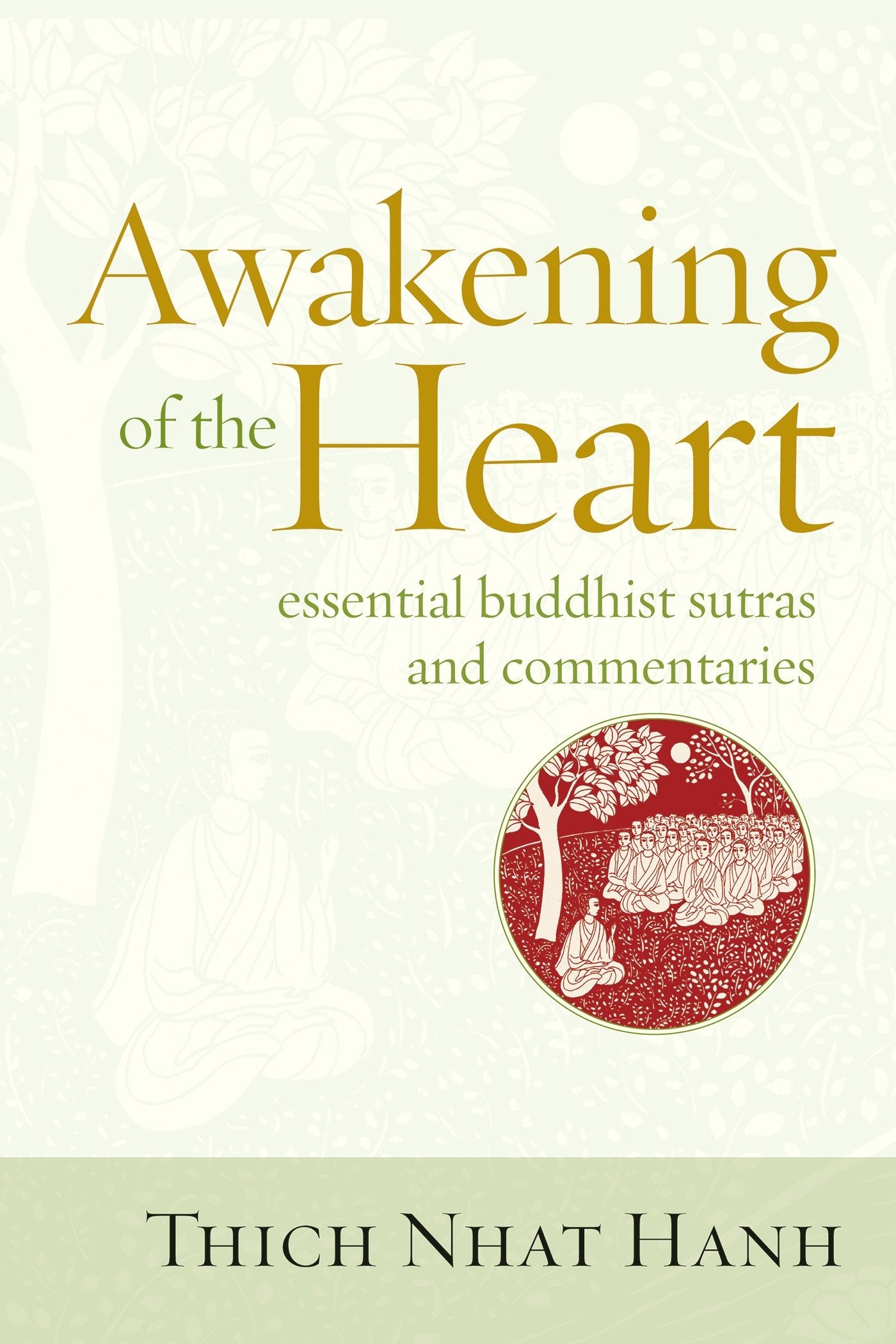 Awakening of the Heart - Essential Buddhist Sutras and Commentaries