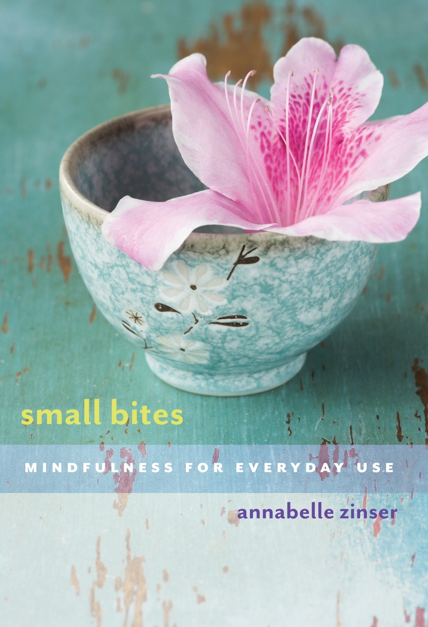 Small Bites - Mindfulness for Everyday Use