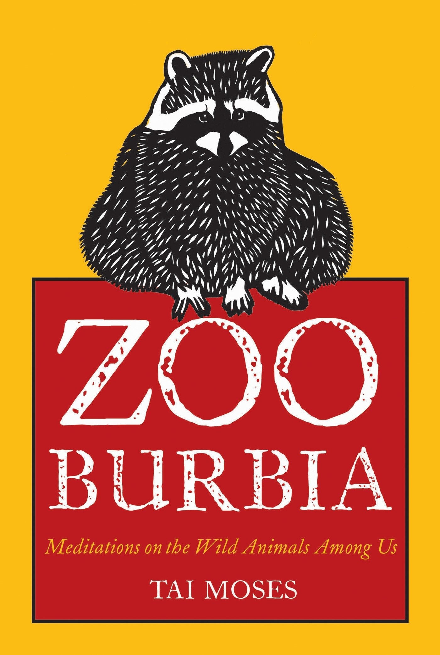 Zooburbia - Meditations on the Wild Animals Among Us