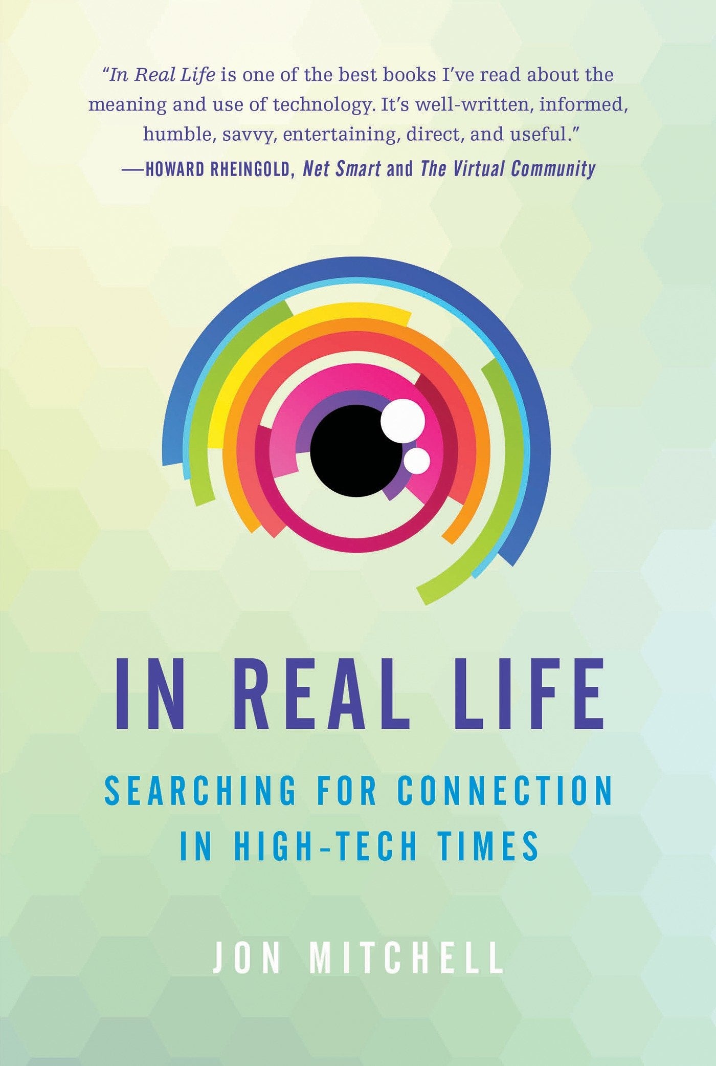 In Real Life - Searching for Connection in High-Tech Times