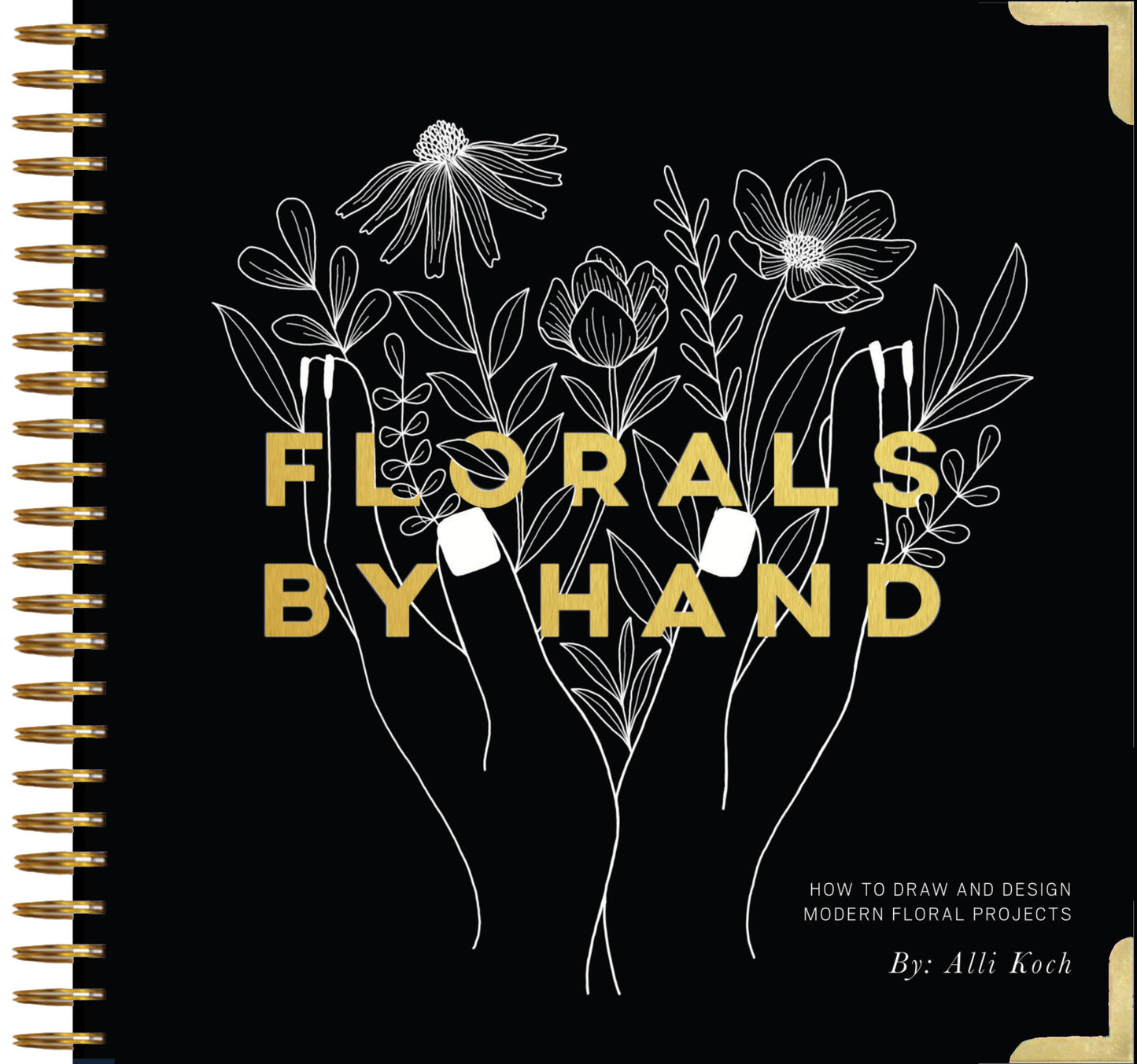 Florals By Hand - How to Draw and Design Modern Floral Projects