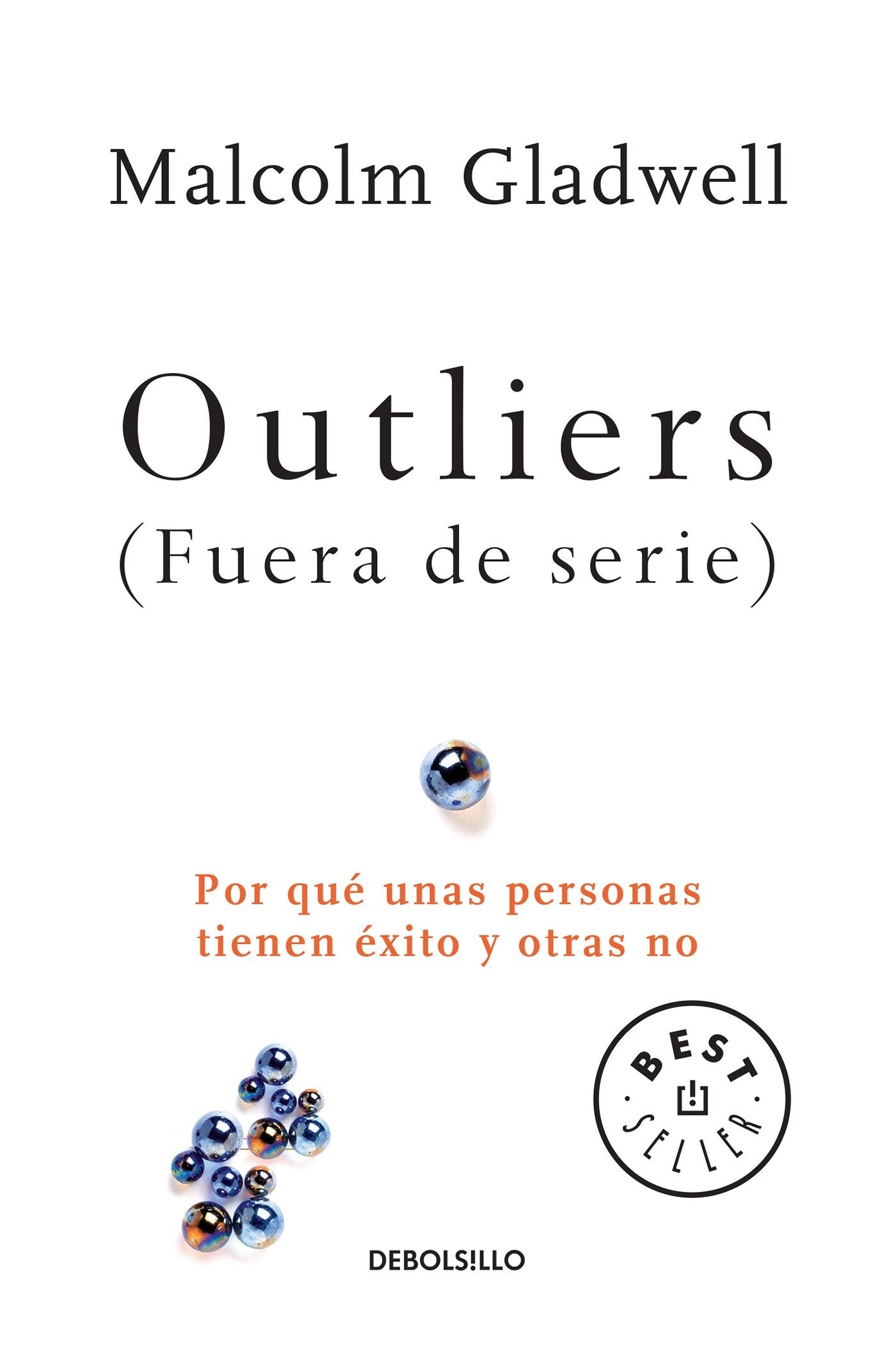 Outliers (Fuera de serie)/Outliers: The Story of Success - Por que unas personas tienen exito y otras no