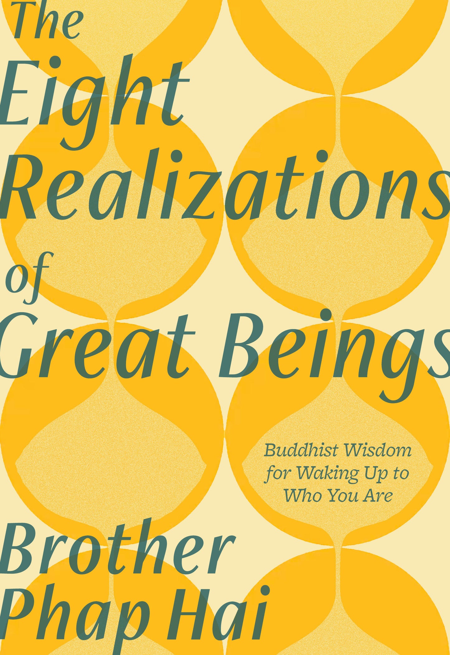 The Eight Realizations of Great Beings - Essential Buddhist Wisdom for Waking Up to Who You Are