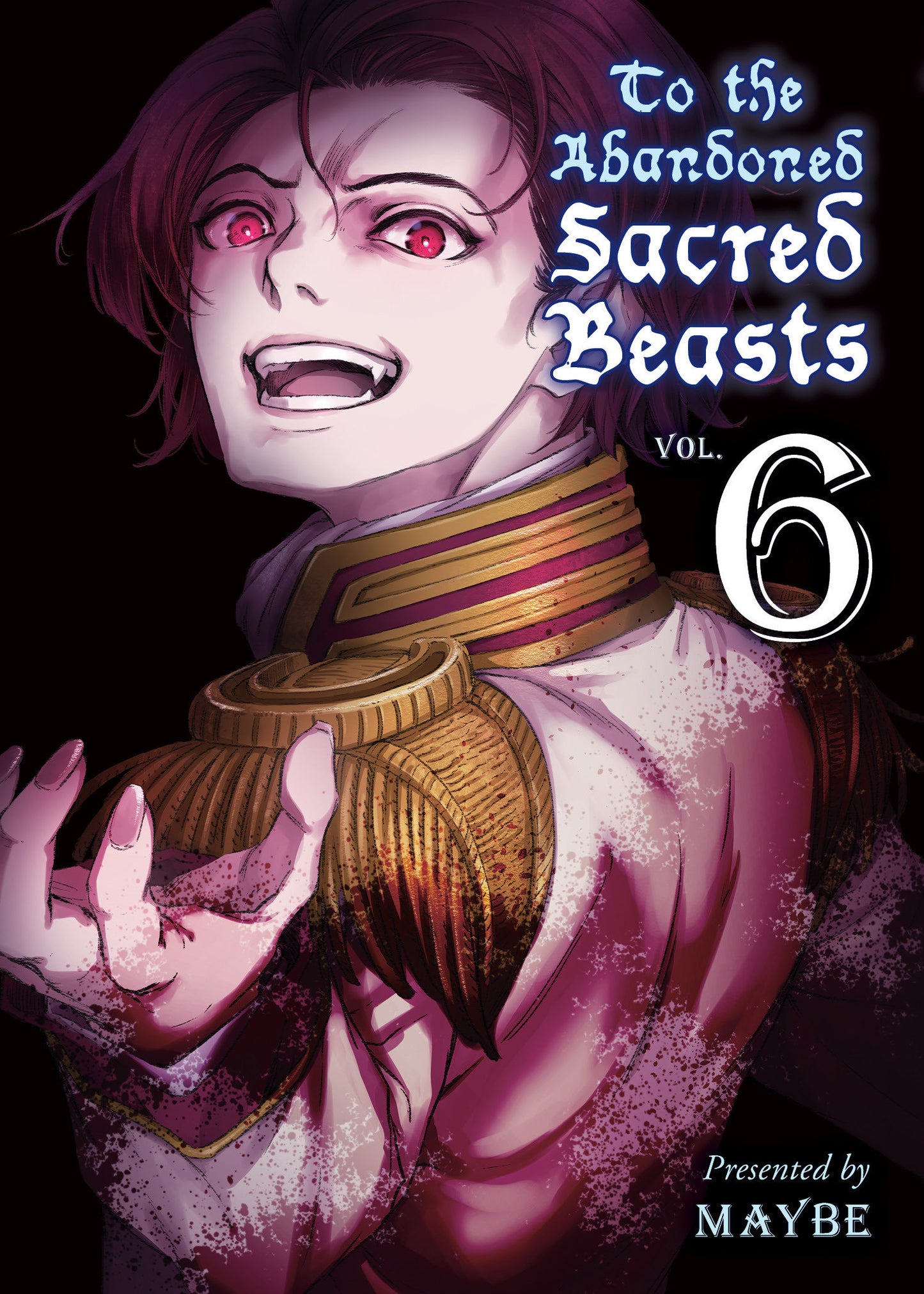 To the Abandoned Sacred Beasts 6 (Sacred Beasts) (Book:6)