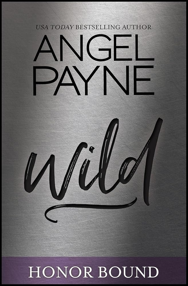 Wild (Honor Bound Series Book 4, 4) by Angel Payne