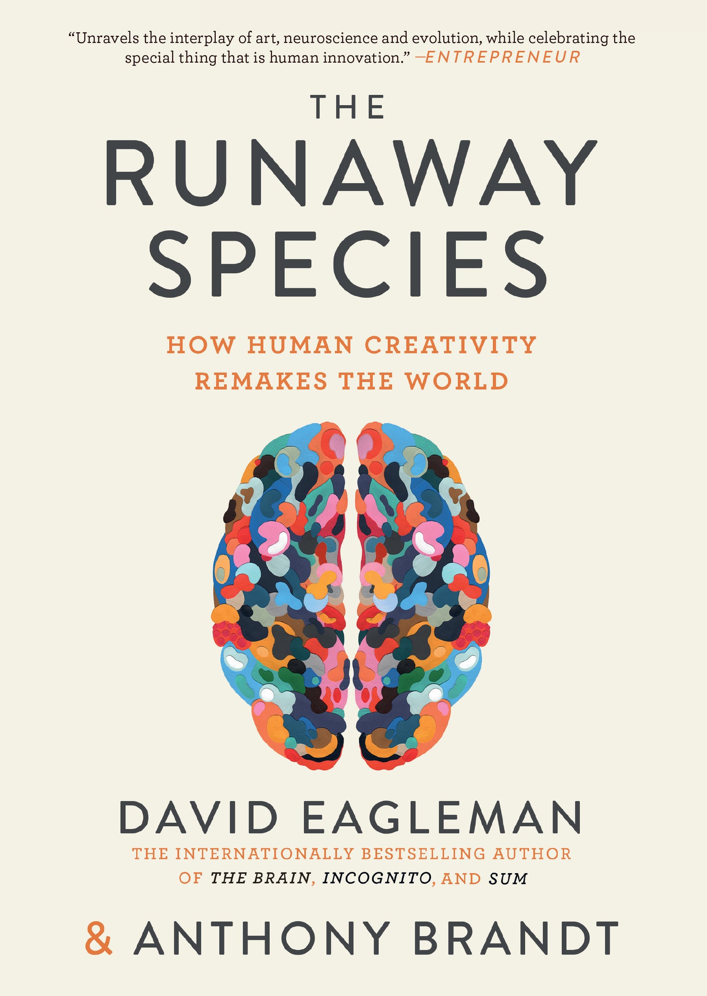 The Runaway Species - How Human Creativity Remakes the World