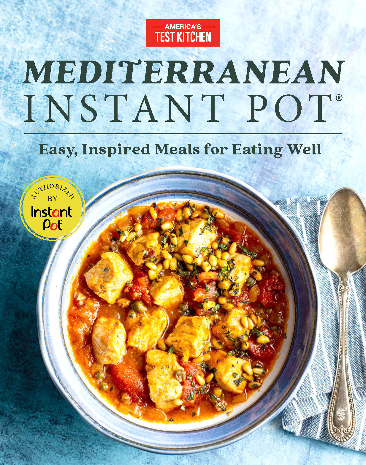 Mediterranean Instant Pot - Easy, Inspired Meals for Eating Well