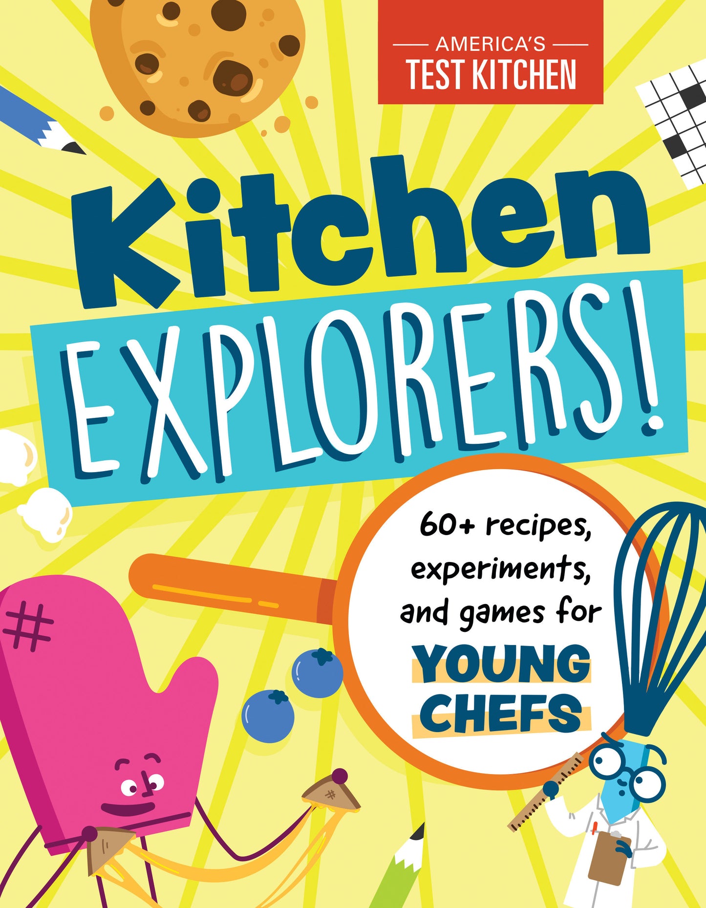 Kitchen Explorers! - 60+ recipes, experiments, and games for young chefs