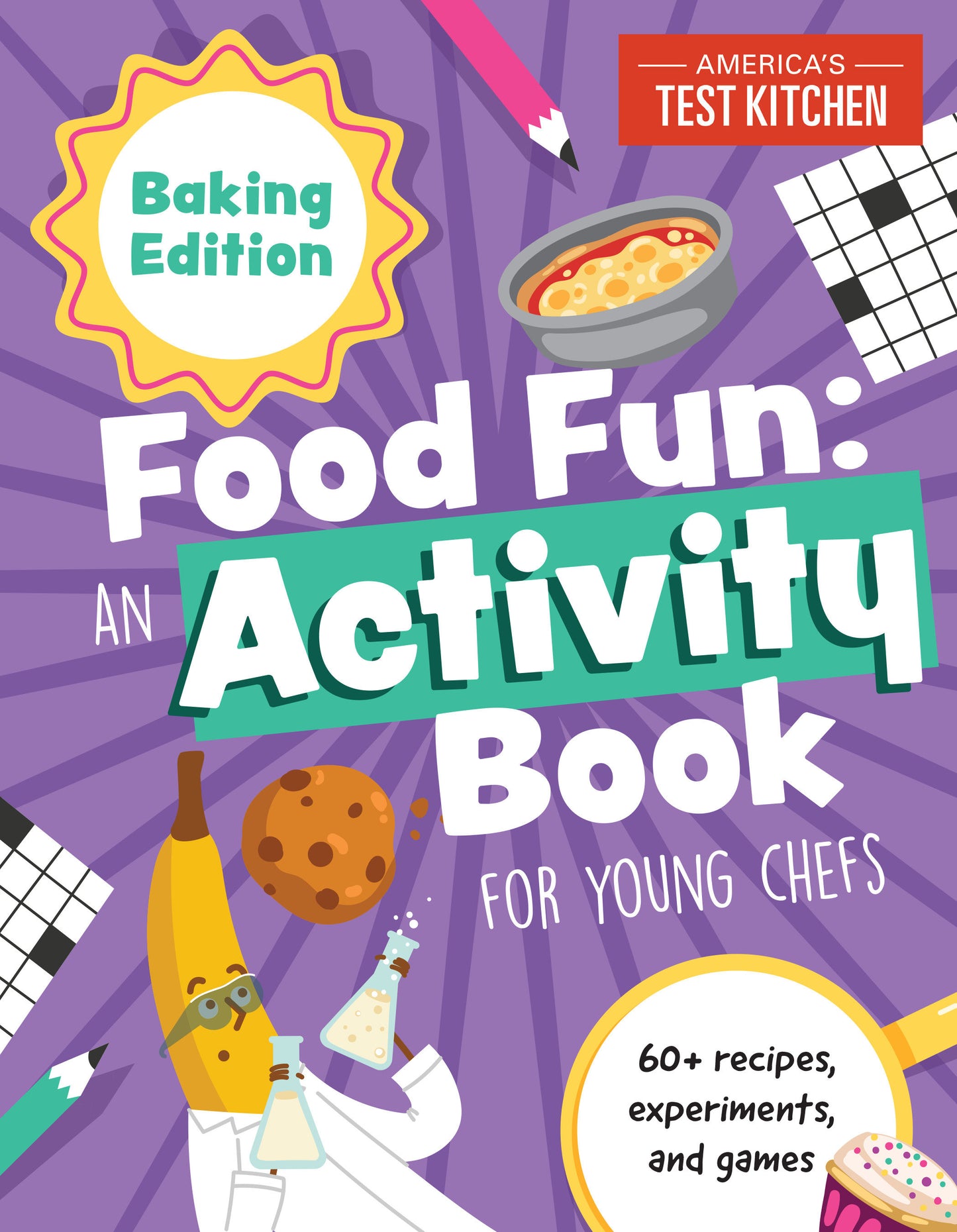 Food Fun An Activity Book for Young Chefs - Baking Edition: 60+ recipes, experiments, and games (Young Chefs Series)