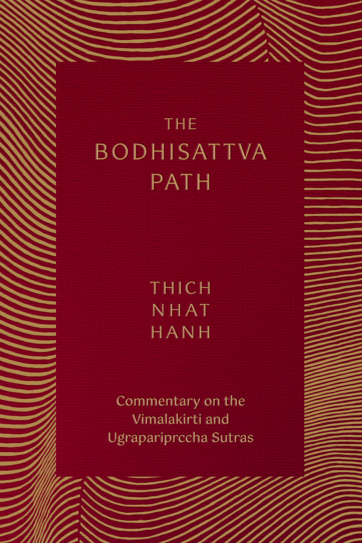 The Bodhisattva Path - Commentary on the Vimalakirti and Ugrapariprccha Sutras