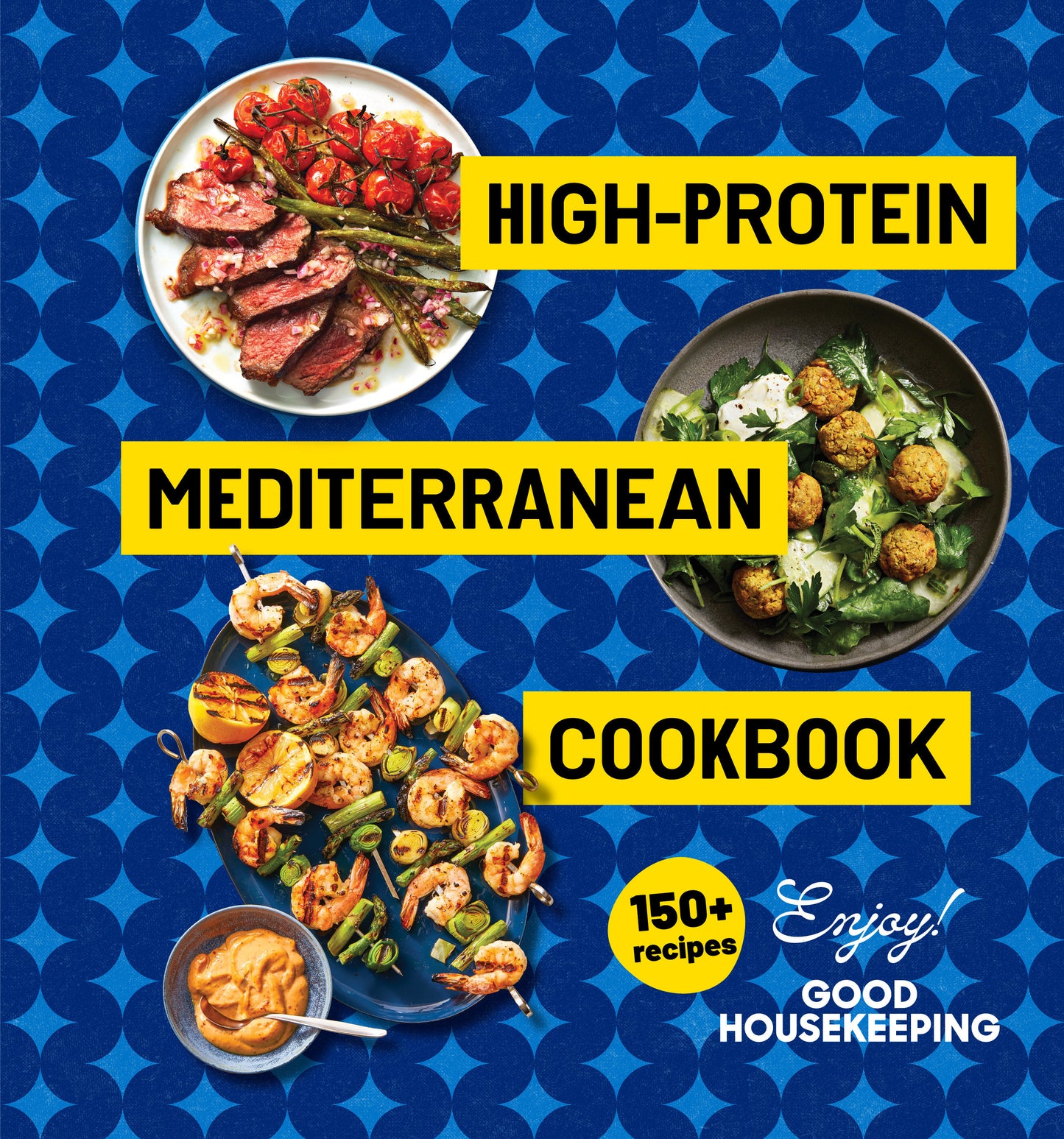 High-Protein Mediterranean Cookbook - 150 Recipes (A Good Housekeeping Book)