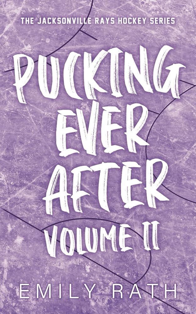 Pucking Ever After: Volume 2 (Jacksonville Rays) by Emily Rath