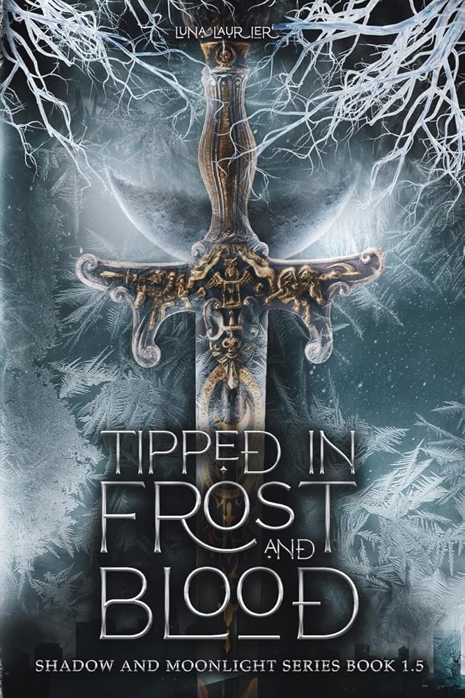 Tipped in Frost and Blood: New Adult Paranormal Fantasy Romance (Shadow and Moonlight) by Luna Laurier