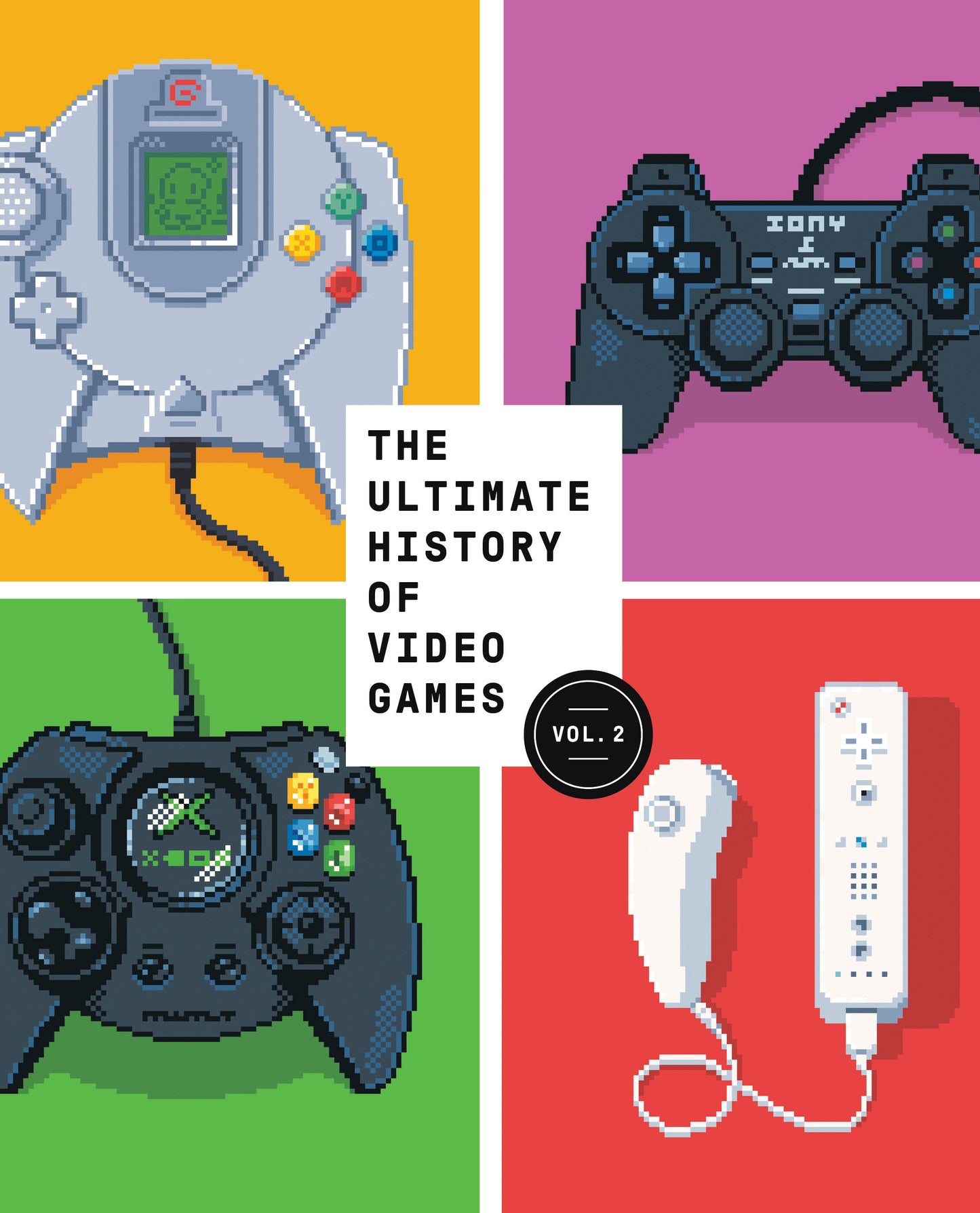 The Ultimate History of Video Games, Volume 2 - Nintendo, Sony, Microsoft, and the Billion-Dollar Battle to Shape Modern Gaming (Ultimate History of Video Games) (Book:2)