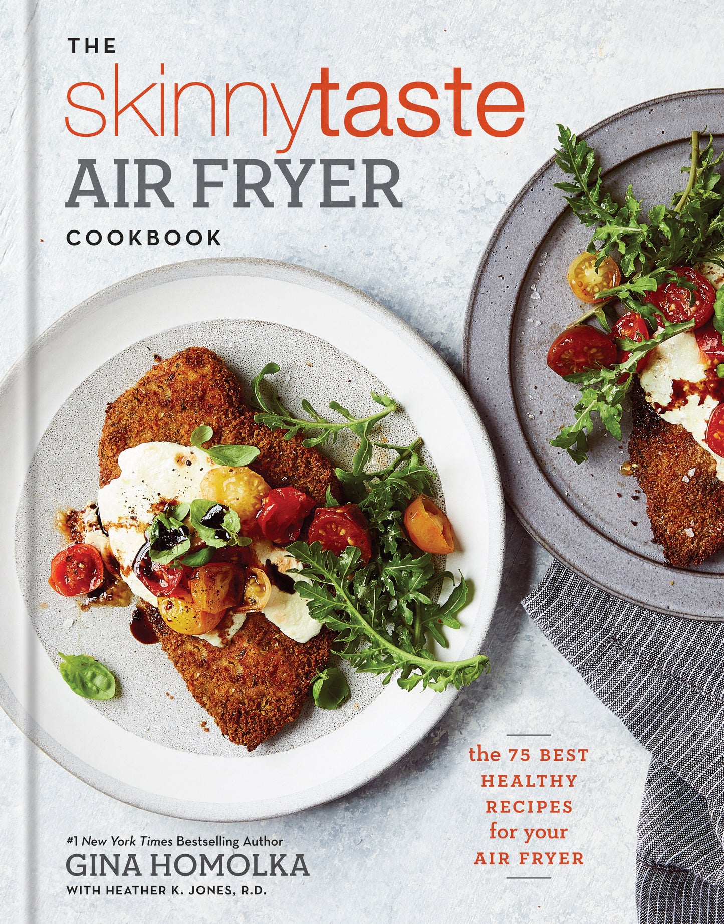 The Skinnytaste Air Fryer Cookbook - The 75 Best Healthy Recipes for Your Air Fryer