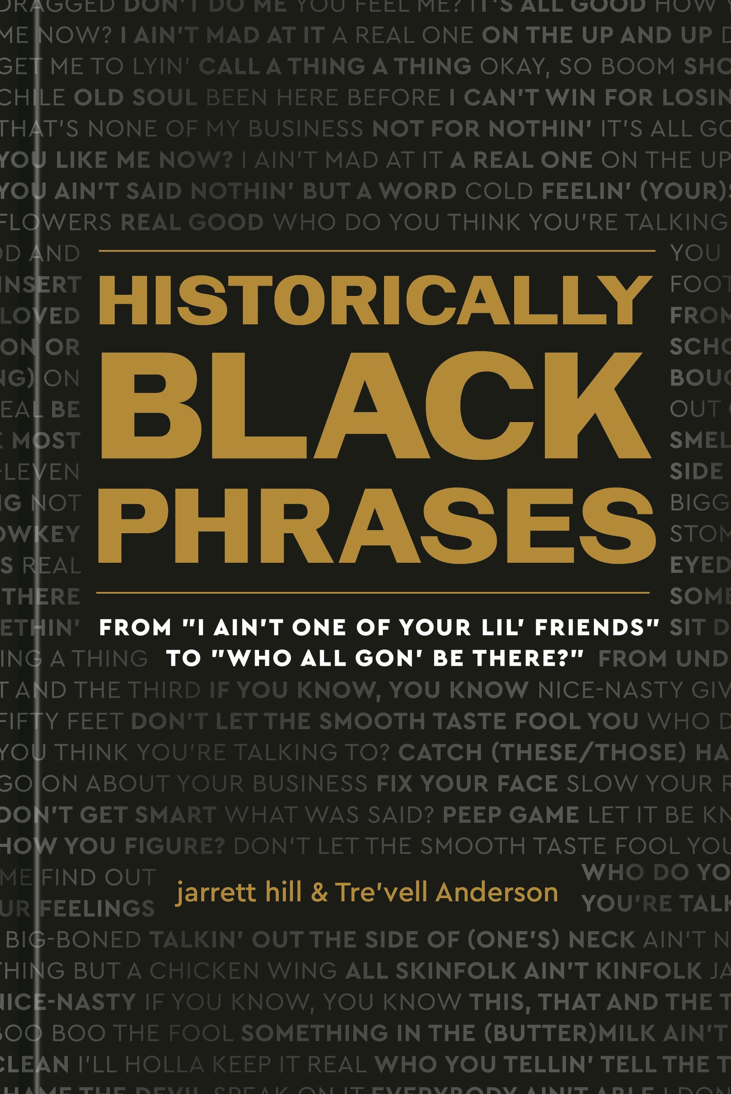 Historically Black Phrases - From "I Ain't One of Your Lil' Friends" to "Who All Gon' Be There?"