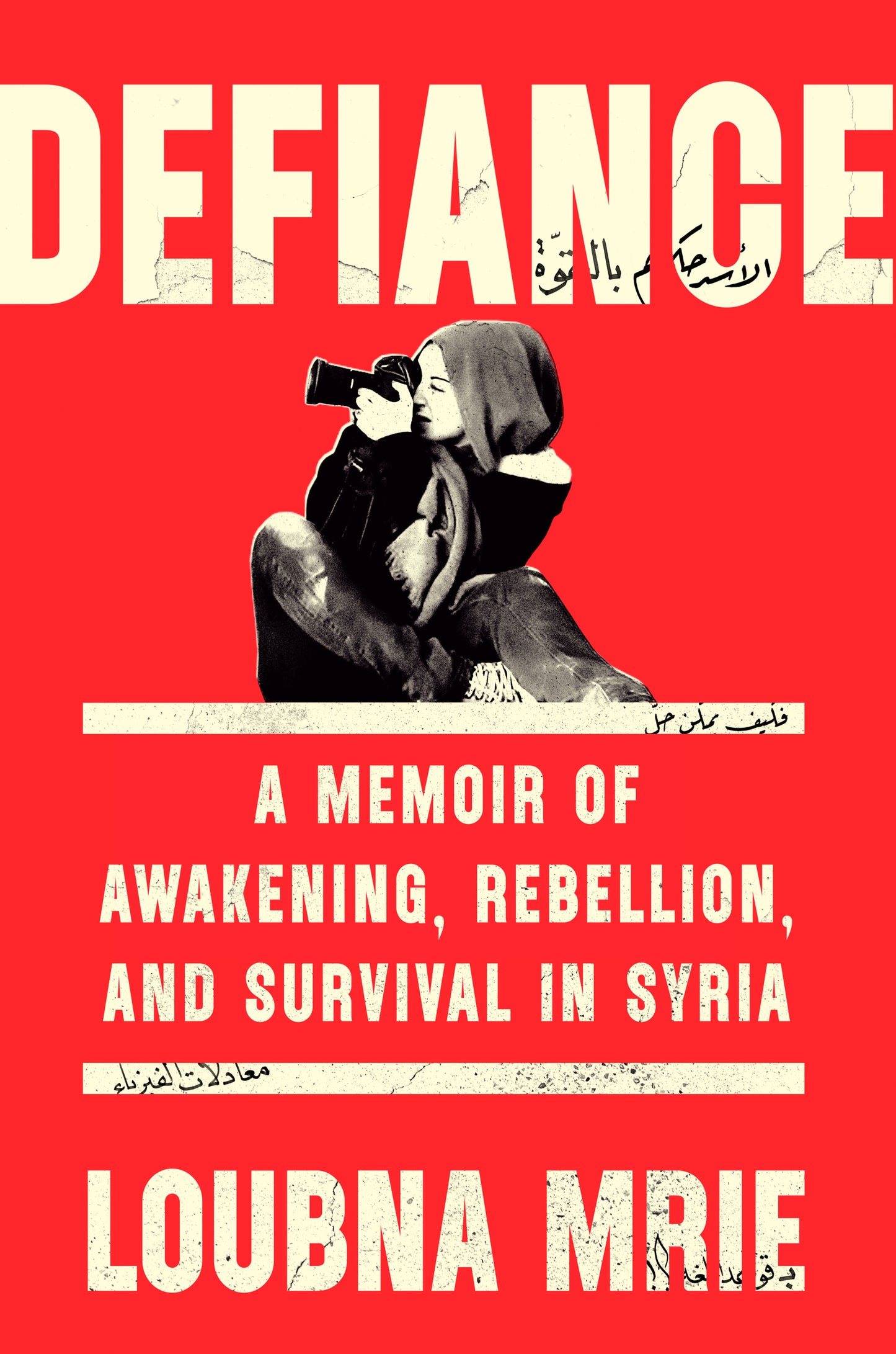 Defiance - A Memoir of Awakening, Rebellion, and Survival in Syria